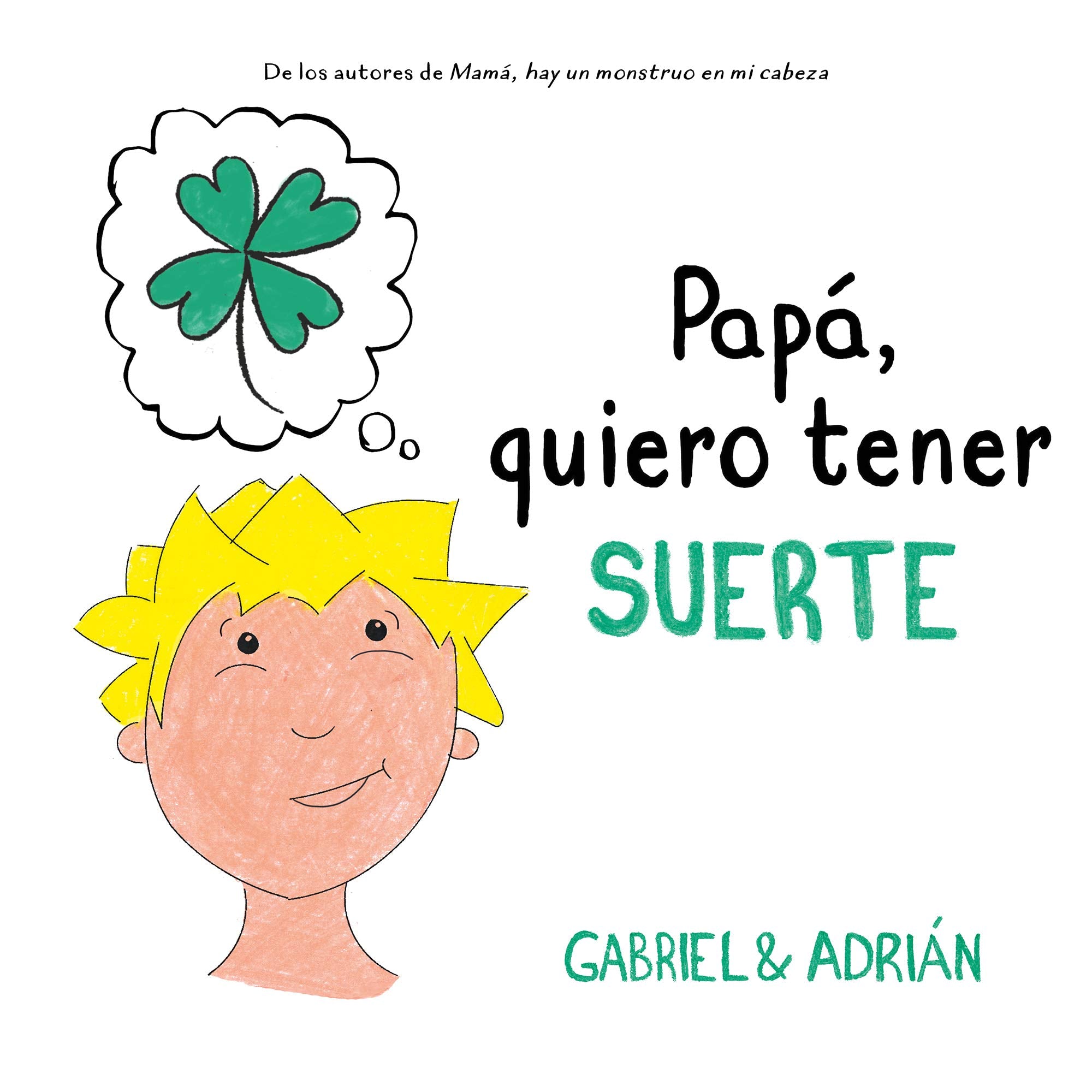 Papá, quiero tener suerte: Un cuento sobre la importancia de esforzarse para lograr lo que queremos book