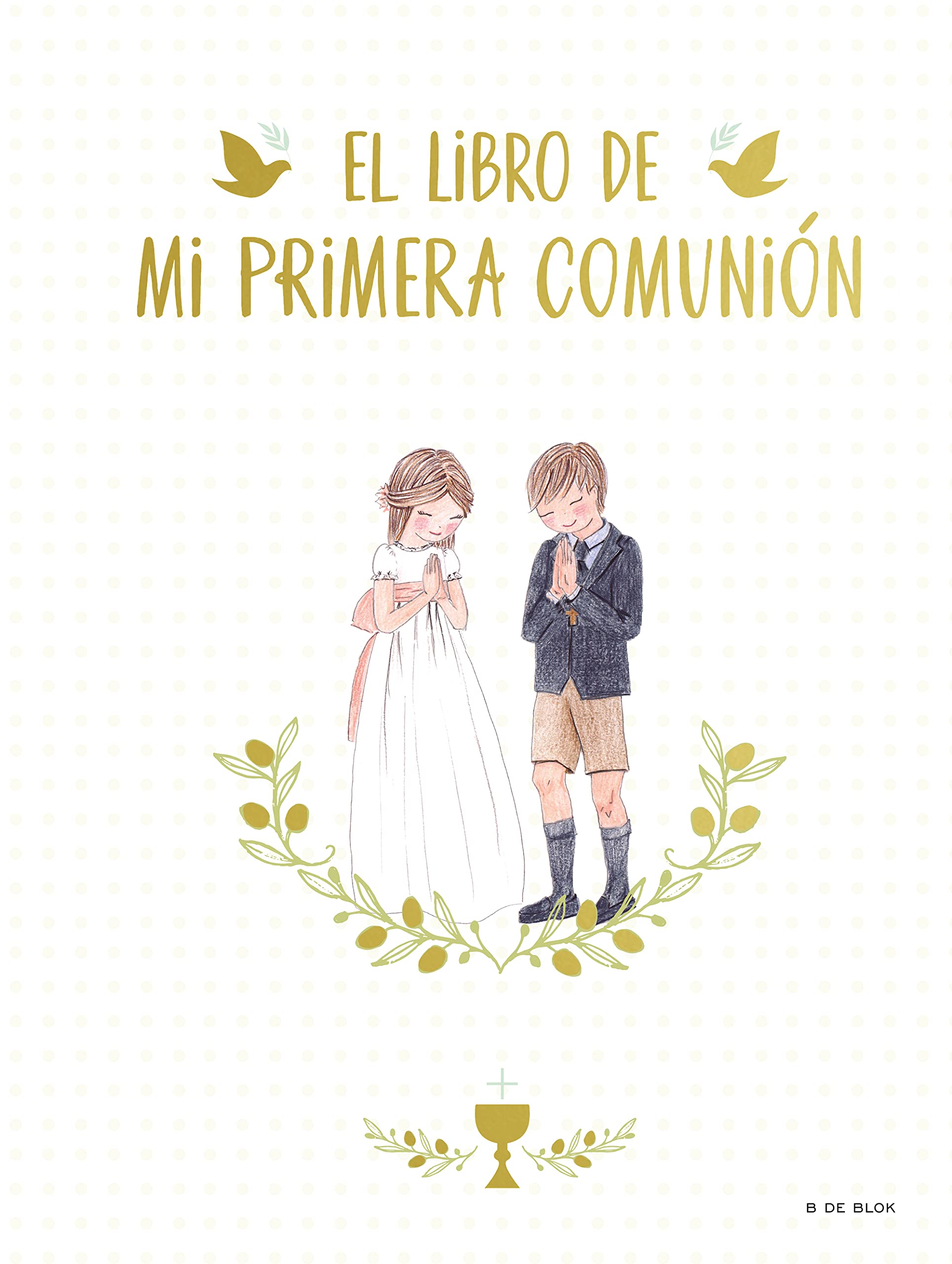 El libro de mi Primera Comunión / Your First Communion Keepsake Book: Un álbum de recuerdos y un libro de firmas para el día de tu Primera Comunión Non-fiction