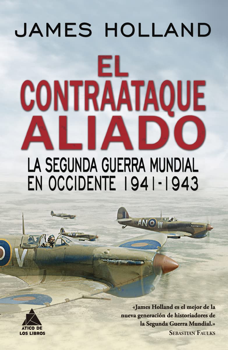 El contraataque aliado: La Segunda Guerra Mundial en Occidente 1941-1943 (Ático Historia, Band 23) Politics & History