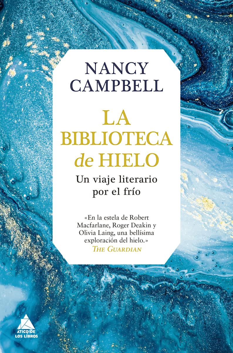 La biblioteca de hielo: Un viaje literario por el frío (Ático de los Libros, Band 66) Reference Books