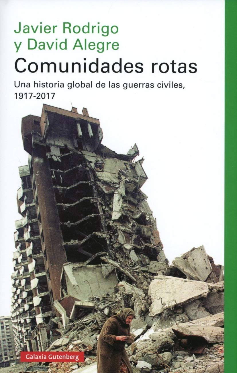 Comunidades rotas: Una historia global de las guerras civiles, 1917-2017 (Ensayo) Books