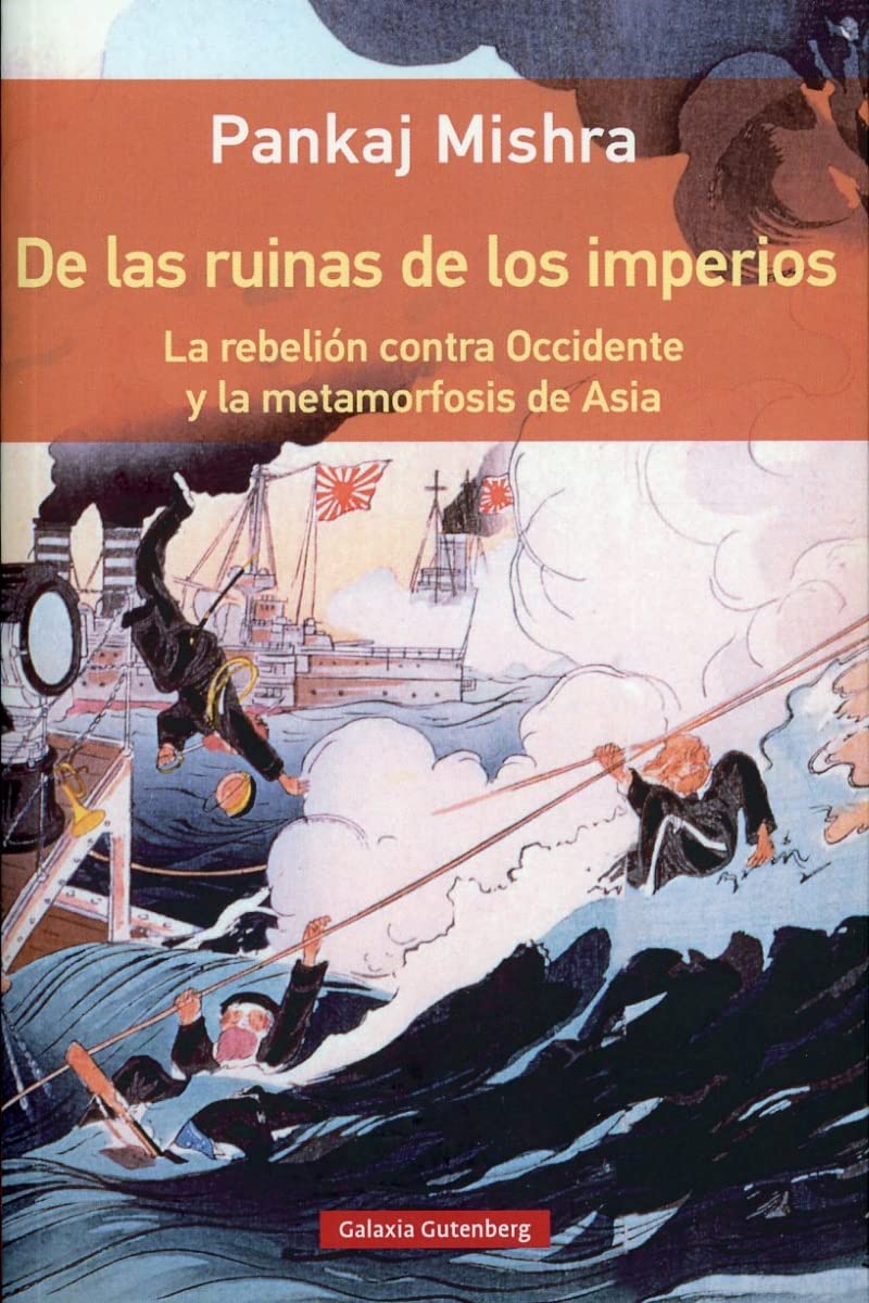 De las ruinas de los imperios : la rebelión contra Occidente y la metamorfosis de Asia book