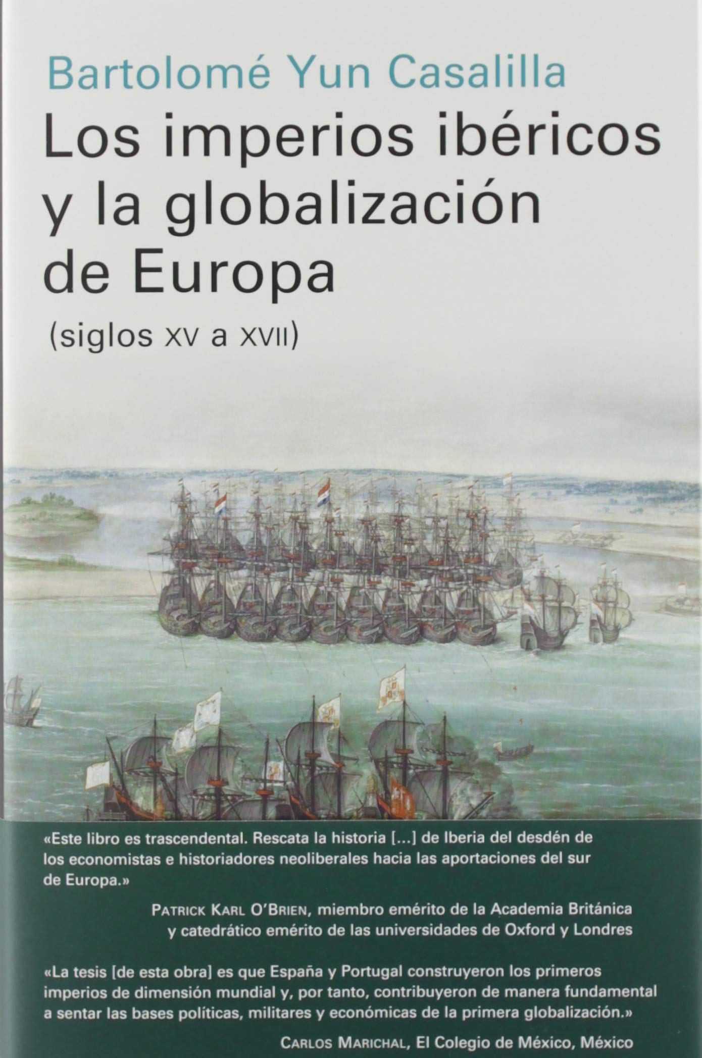 Los imperios ibéricos y la globalización de Europa: (siglos XV a XVII) (Historia) Politics & History