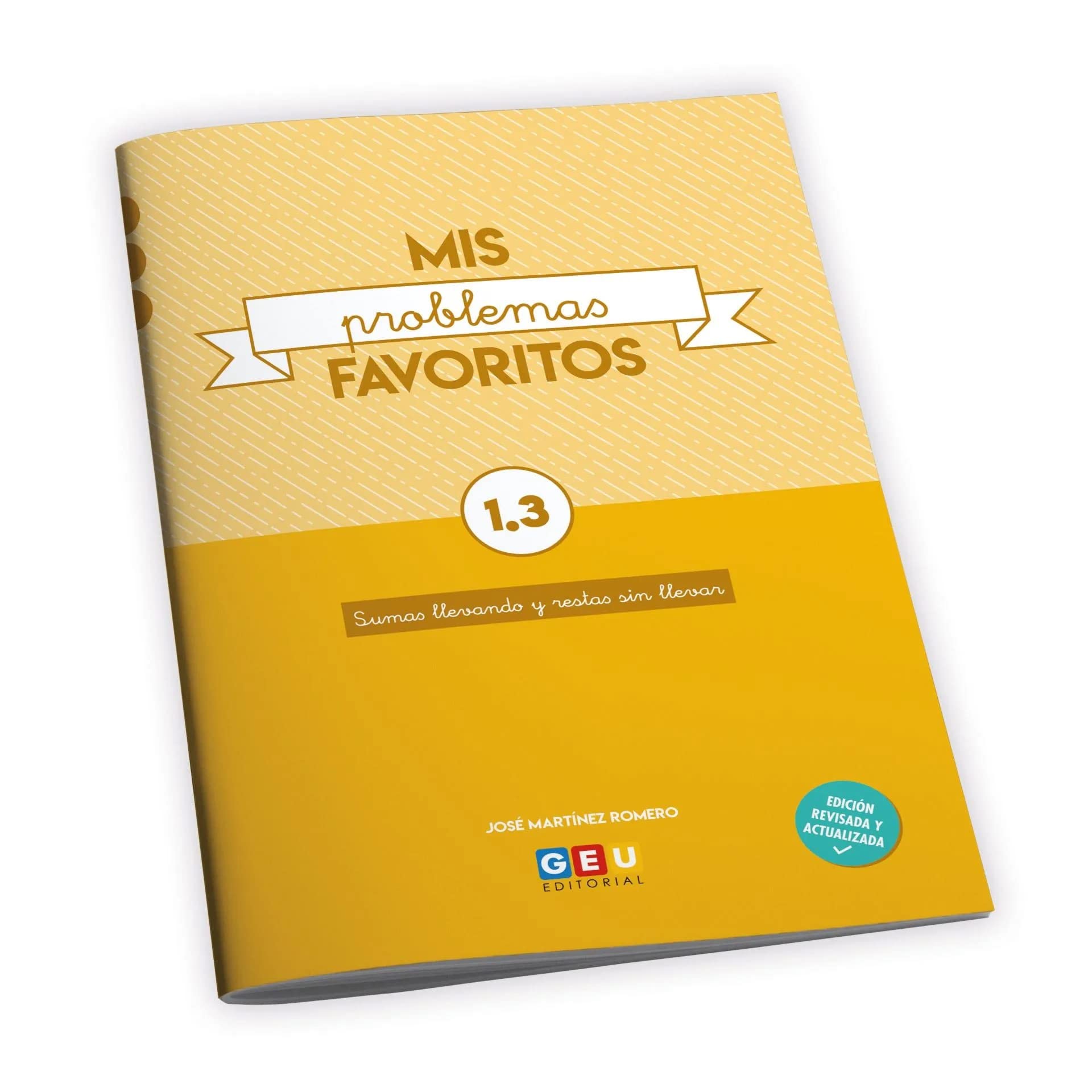 Mis Problemas Favoritos 1.3 - Sumas Llevando y Restas Sin Llevar | Matematicas 1 Primaria | Editorial GEU 1 Primaria Education & Training Books