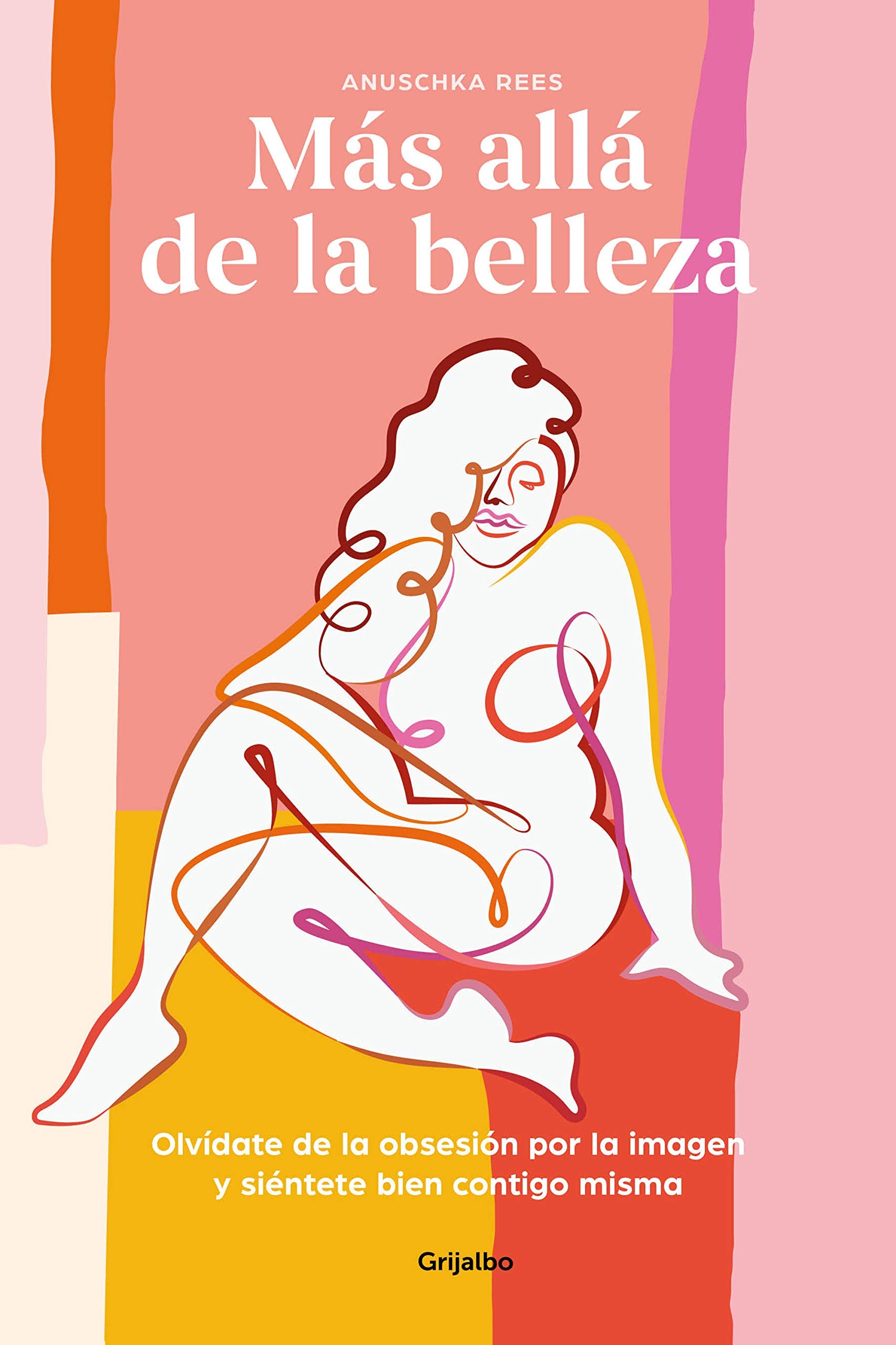 Más allá de la belleza: Olvídate de la obsesión por la imagen y siéntete bien contigo misma (Bienestar, salud y vida sana) Books
