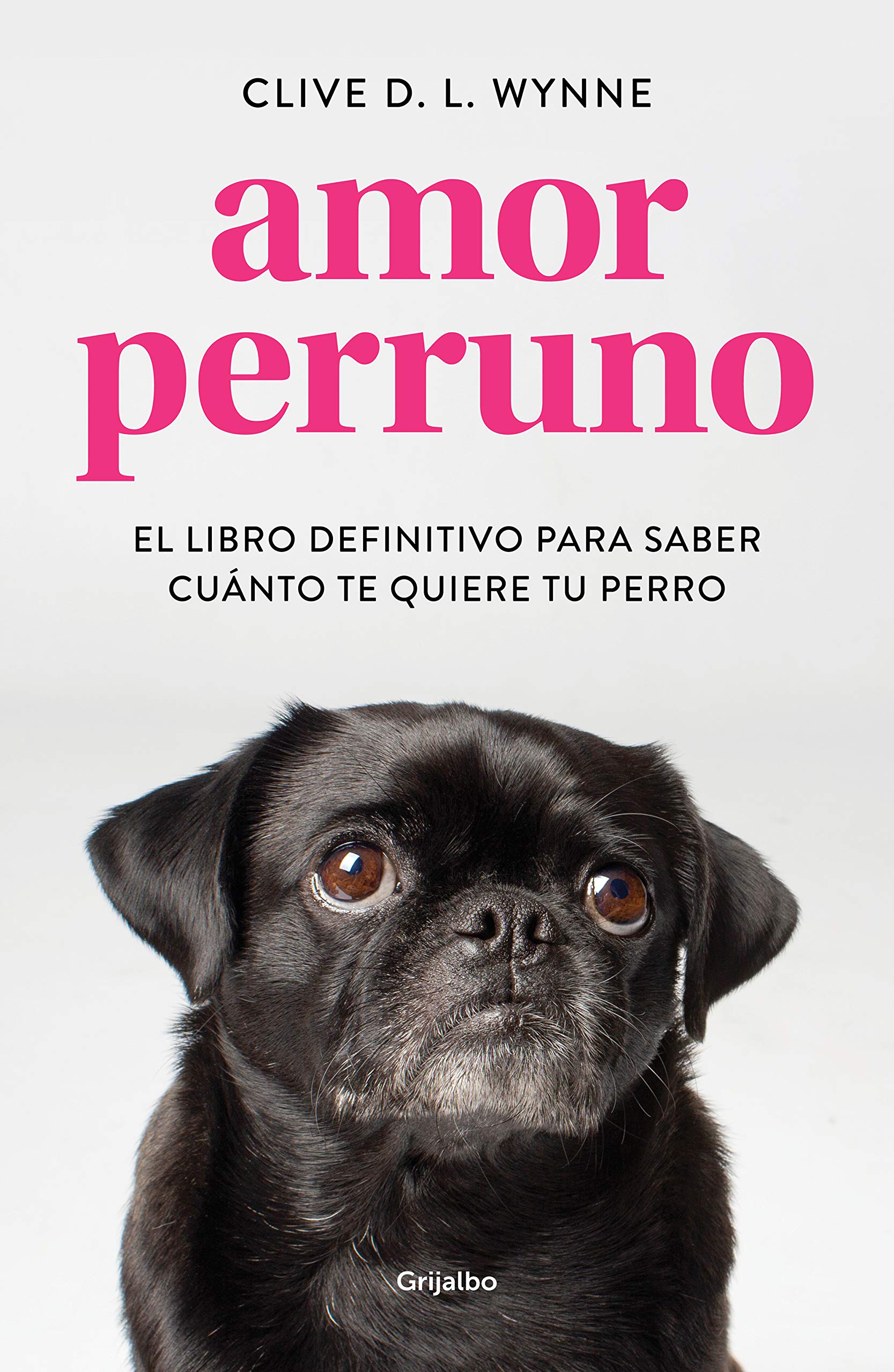 Amor perruno : el libro definitivo para saber cuánto te quiere tu perro book