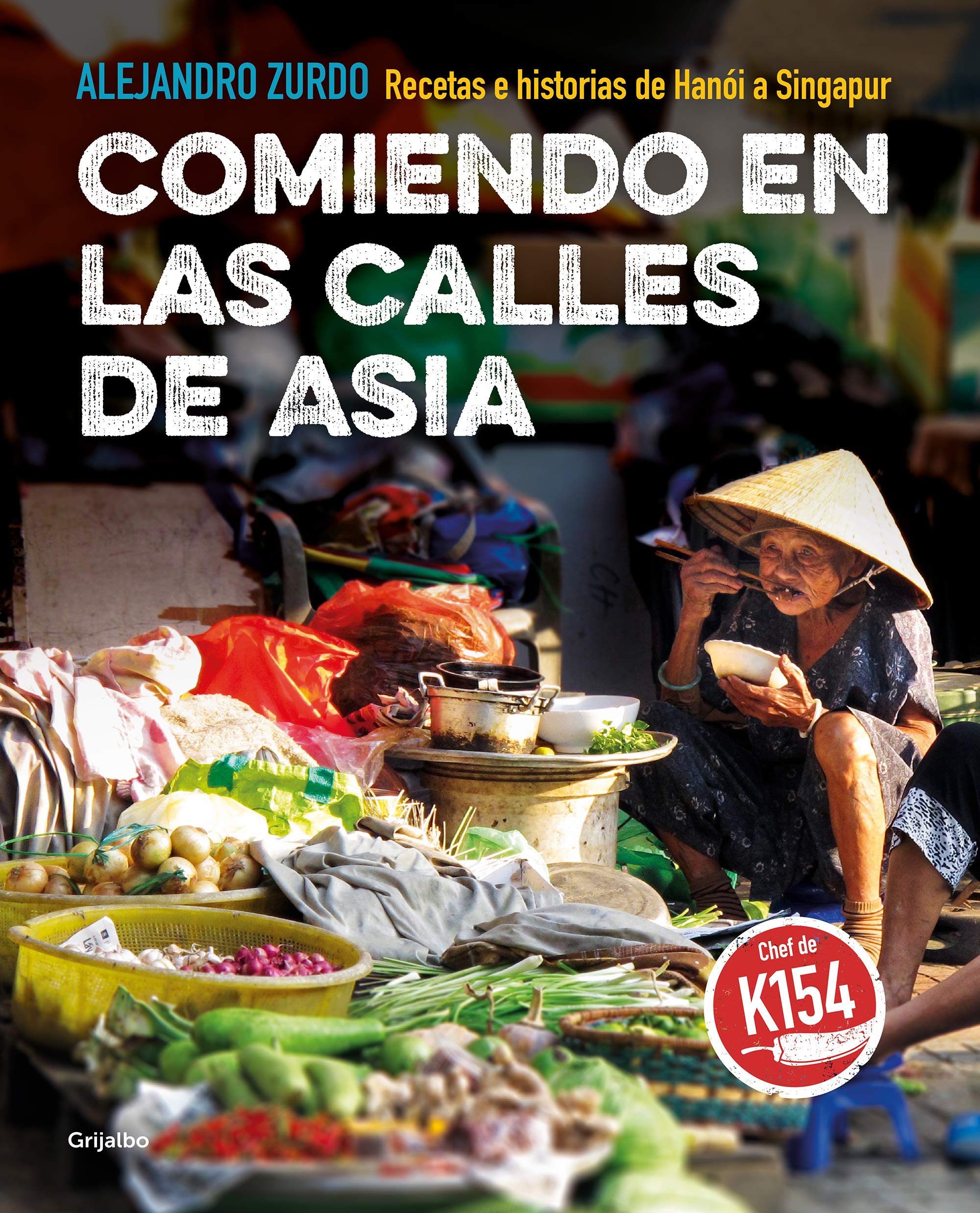 Comiendo en las calles de Asia : recetas e historias de Hanói a Singapur Essays & Short Stories