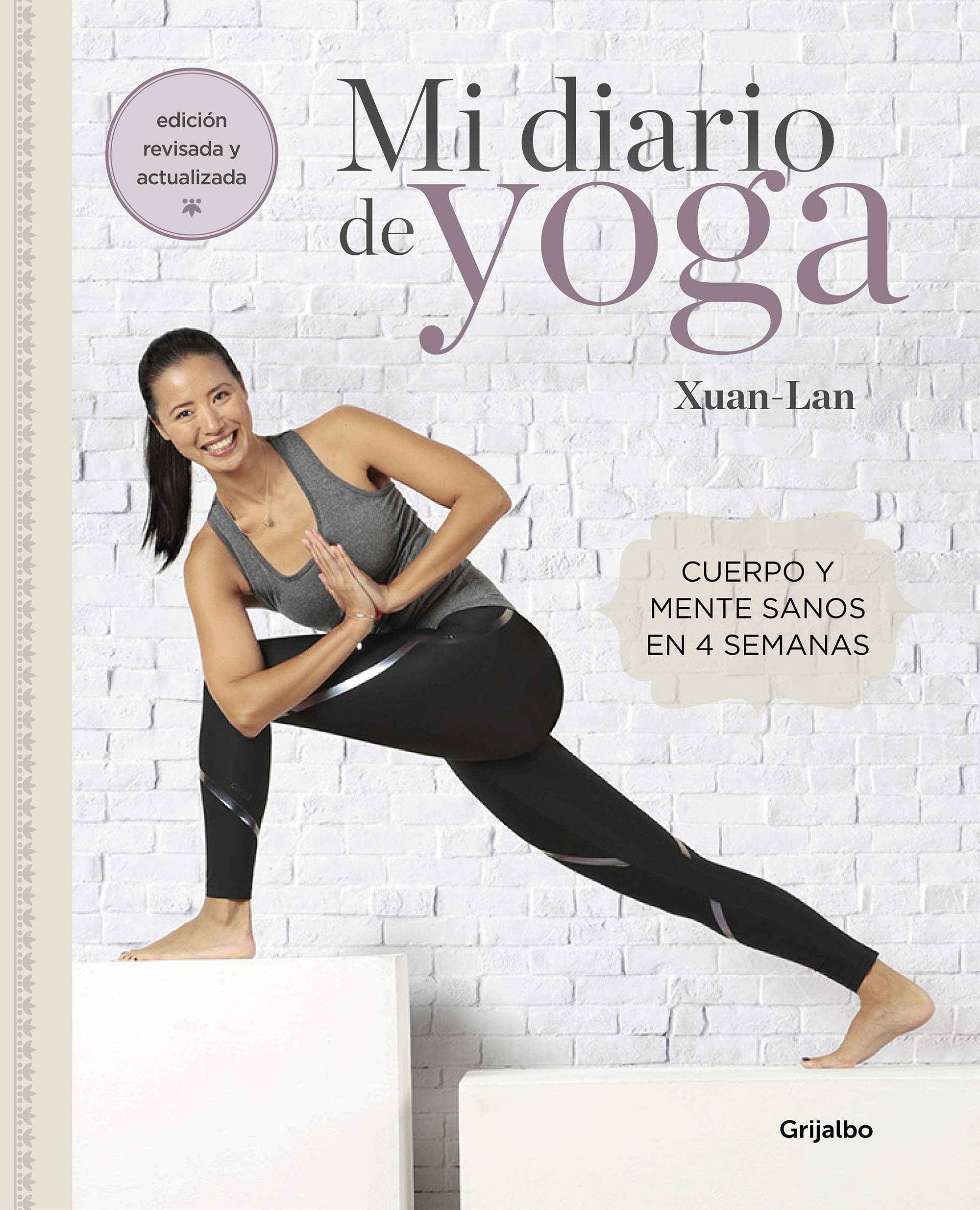 Mi Diario de Yoga. Cuerpo Y Mente Sanos En 4 Semanas (Edición Revisada Y Actualizada / My Yoga Diary Health, Nutrition & Fitness