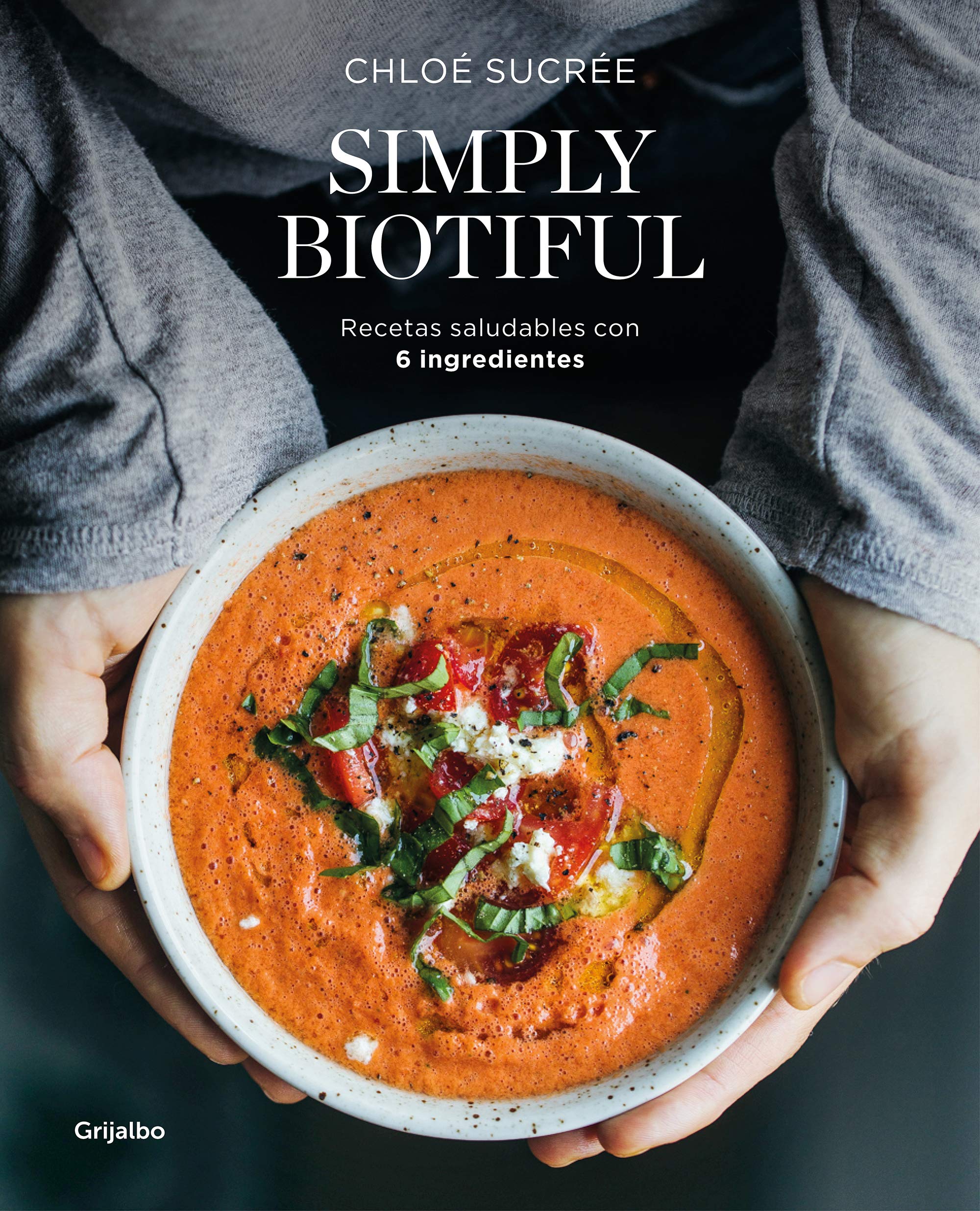 Simply Biotiful (Spanish Edition): Recetas saludables con 6 ingredientes (Cocina saludable) Leisure, Home & Garden