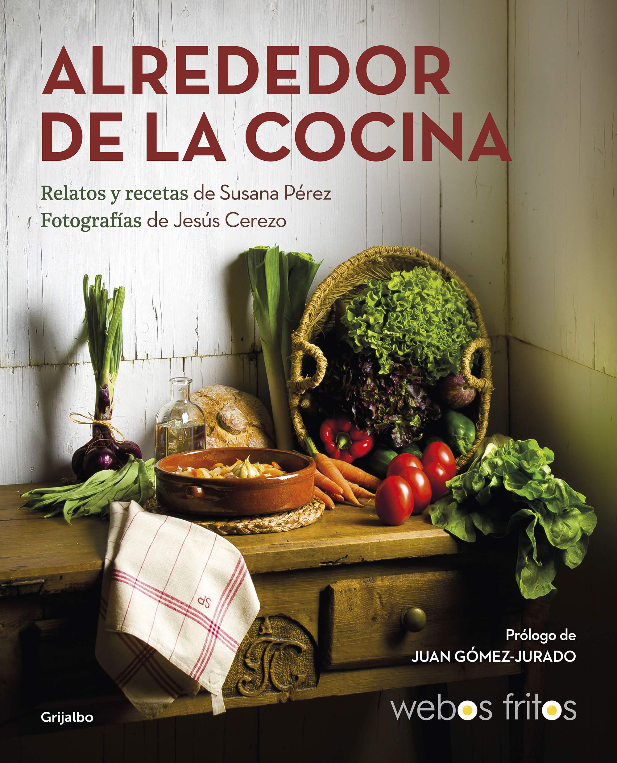 Alrededor de la cocina (Webos Fritos): Recetas y relatos (Cocina casera) Essays & Short Stories