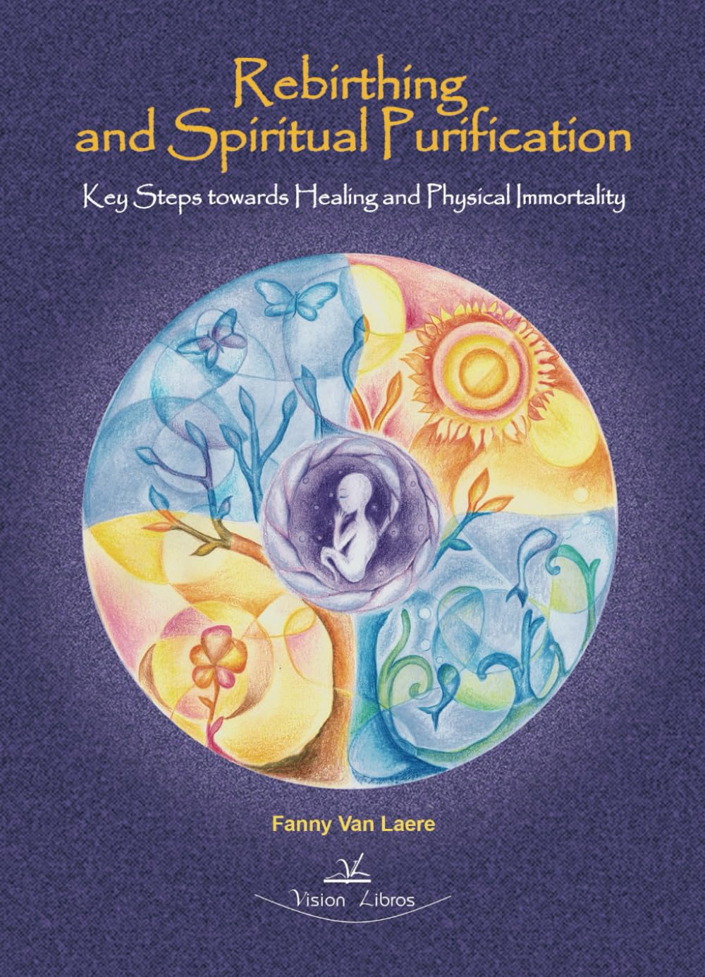Rebirthing and Spiritual Purification: Key Steps towards Healing and Physical Immortality 2 edition Medicine