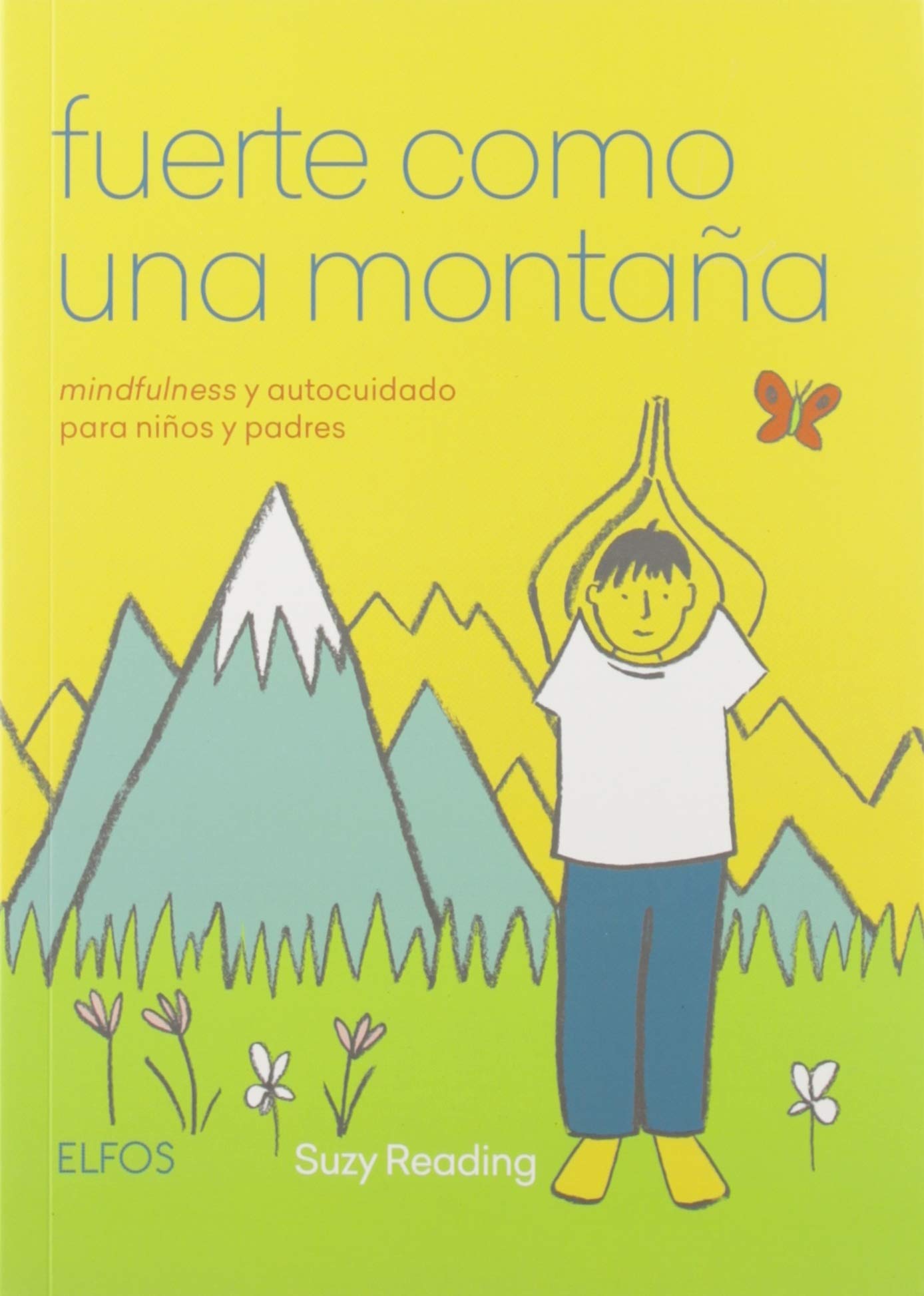 Fuerte como una montaña: mindfulness y autocuidado para niños y padres Religion & Esotericism
