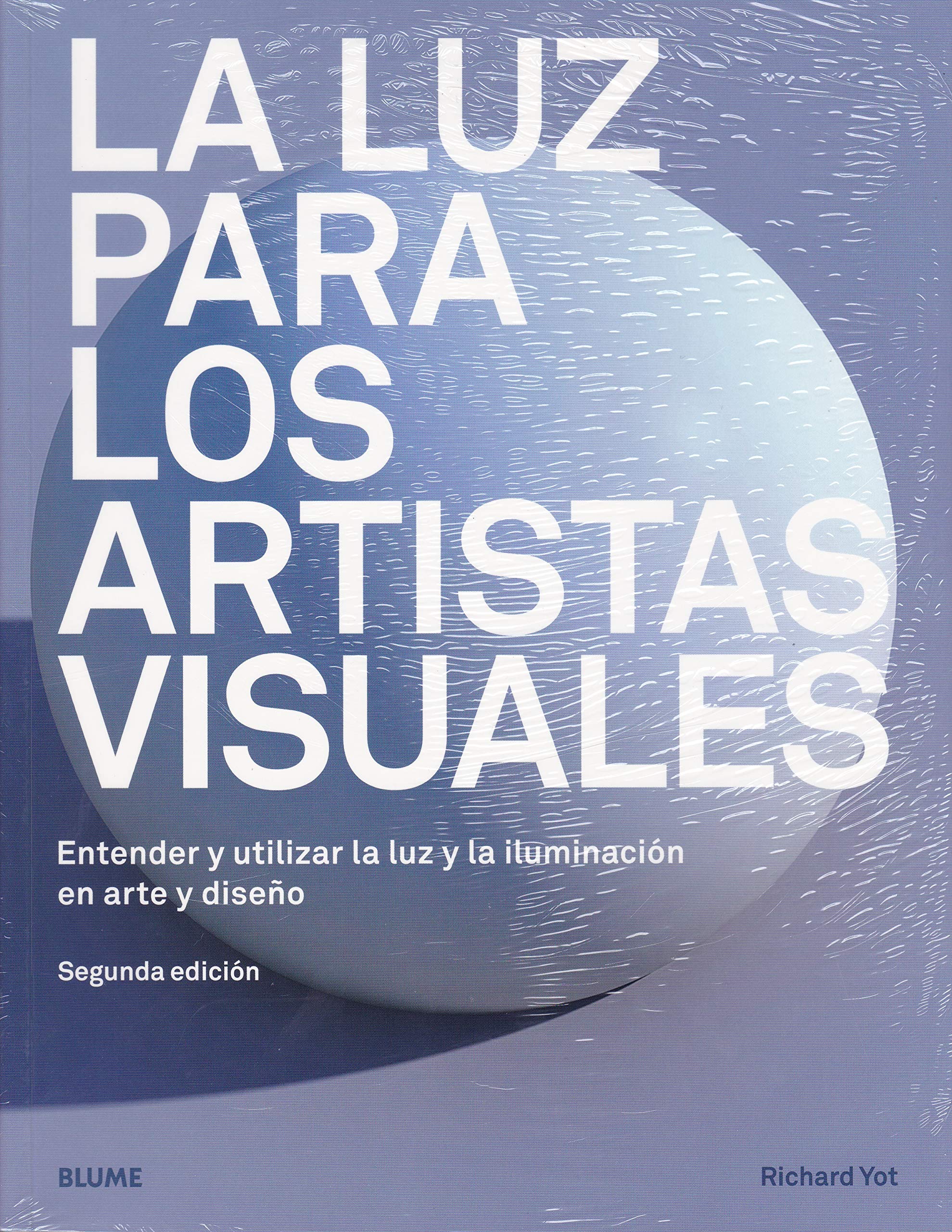 Luz para los artistas visuales: Entender y utilizar la luz y la iluminación en arte y diseño Photography