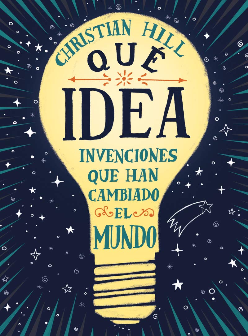 ¡Qué idea! / What an Idea!: Invenciones Que Han Cambiado El Mundo / Inventions That Have Changed the World book