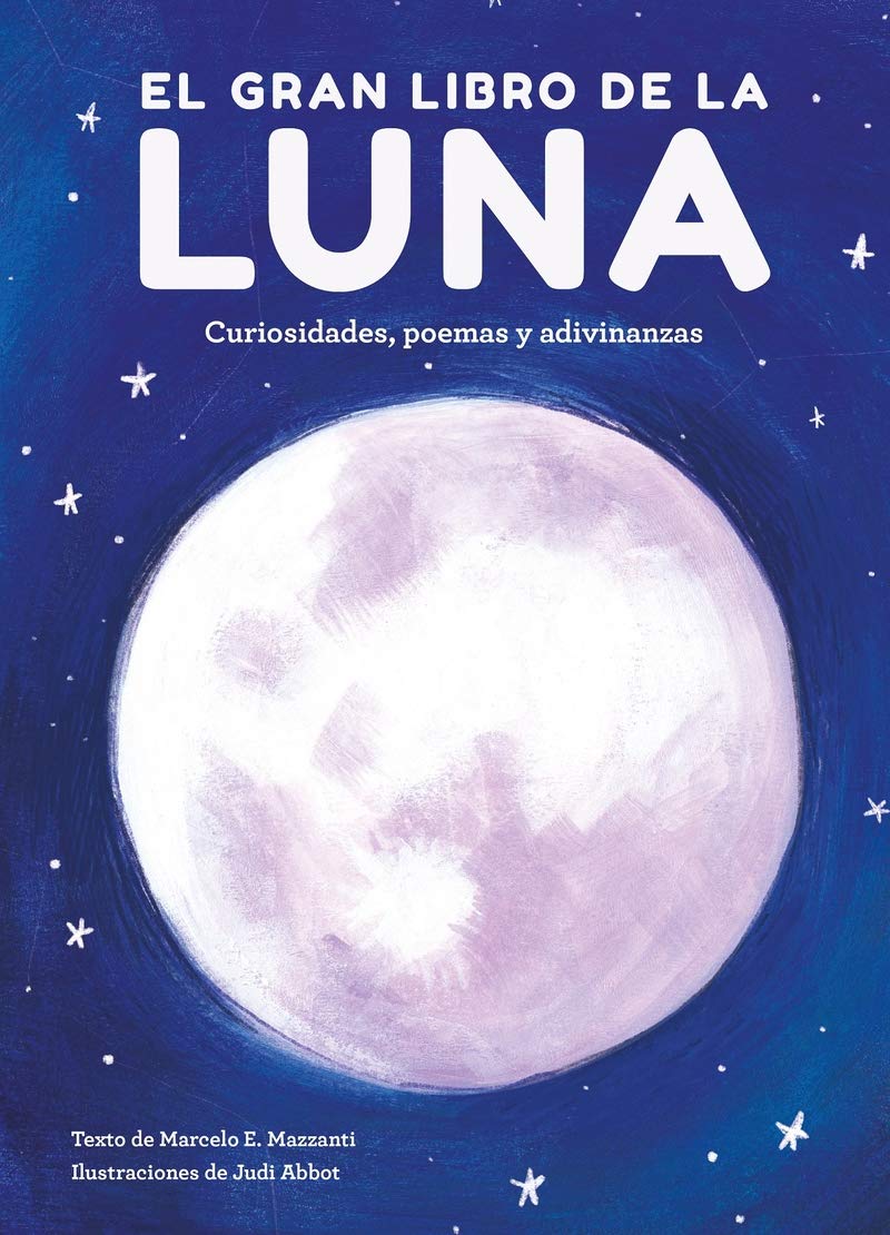 El Gran Libro de la Luna: Curiosidades, Poemas Y Adivinanzas book