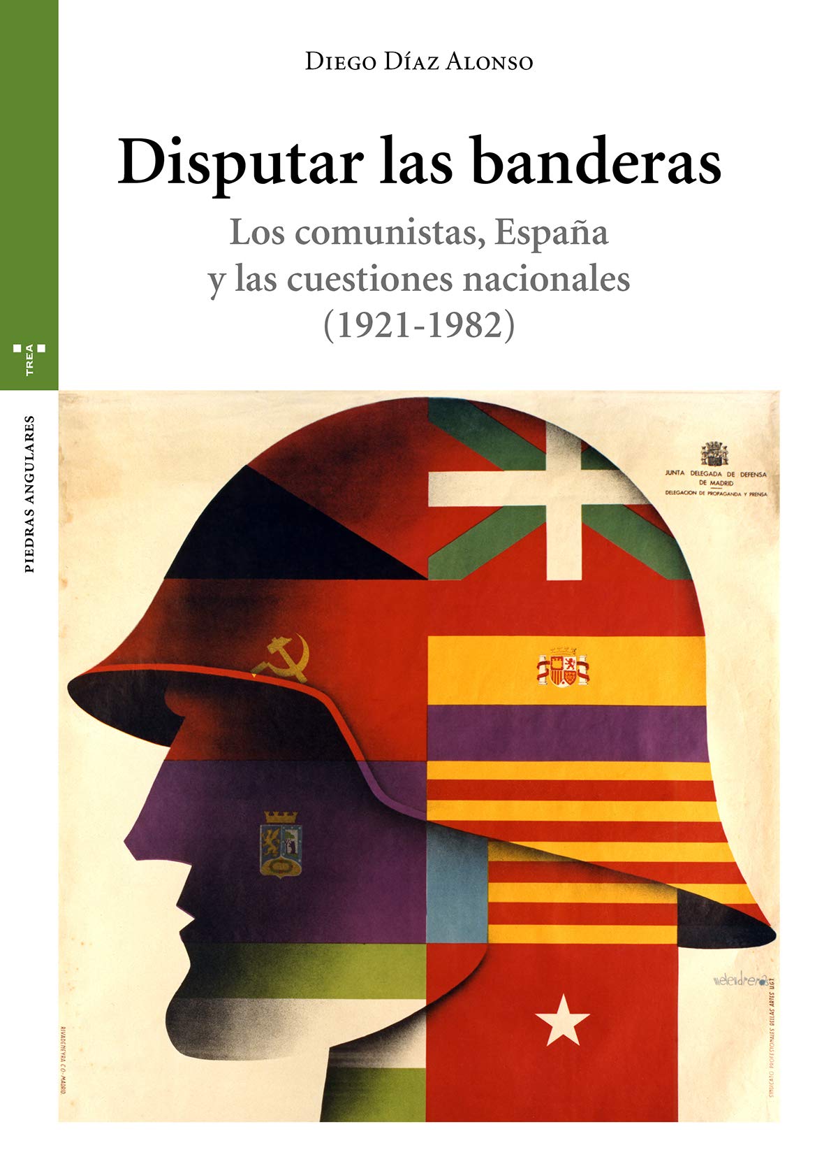 Disputar las banderas : los comunistas, España y las cuestiones nacionales, 1921-1982 Social Sciences
