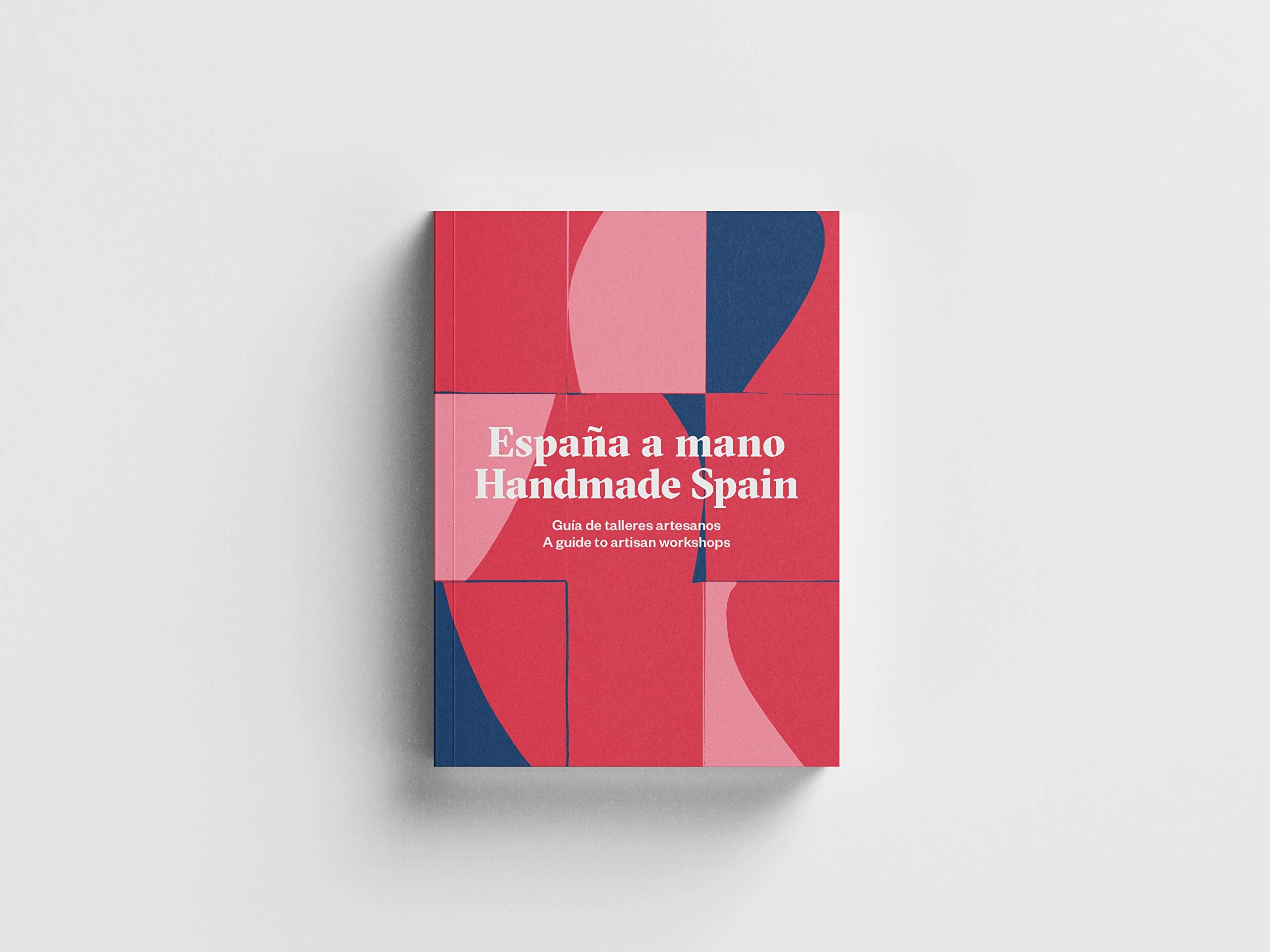 España a mano.: Guía de talleres artesanos 2da edición. book