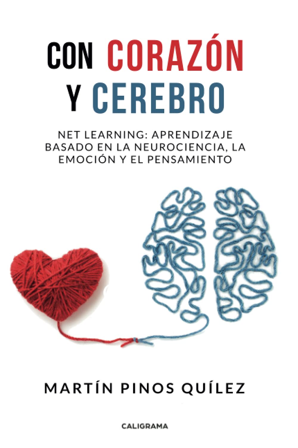 Con corazón y cerebro: Net learning: aprendizaje basado en la neurociencia, la emoción y el pensamiento book