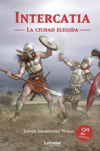 Intercatia. La ciudad elegida (Novela, Band 1) Contemporary literature