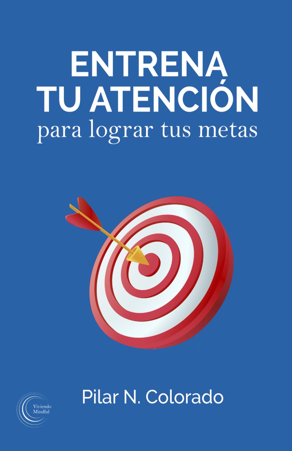 Entrena tu atención para lograr tus metas (Escritura y Foco) Lifestyle