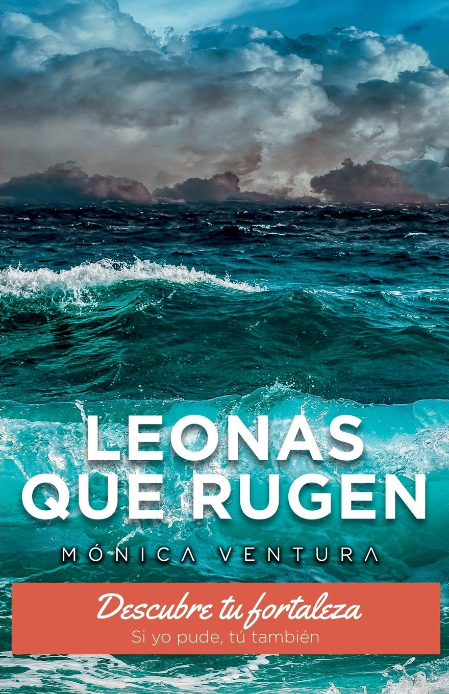 Leonas que Rugen.: Descubre tu fortaleza. Si yo pude, tú también. Business, Finance & Career