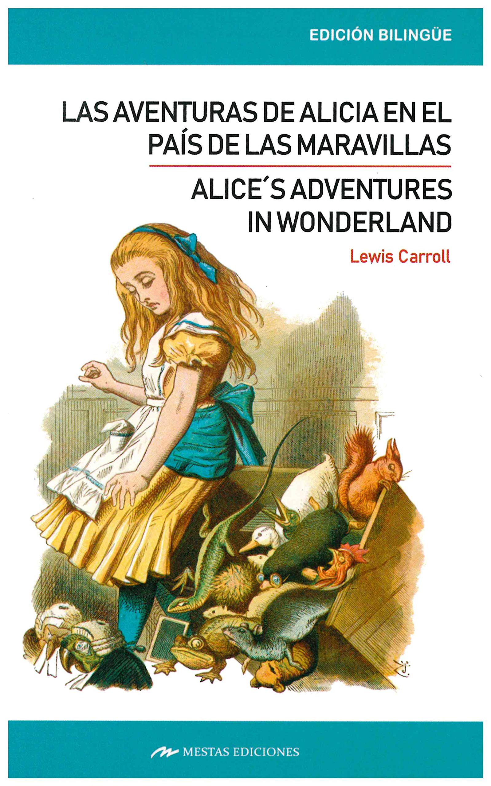 Alice´s adventures in wonderland / Las aventuras de Alicia en el país de las maravillas (Clásicos Bilingües, Band 1) Classics