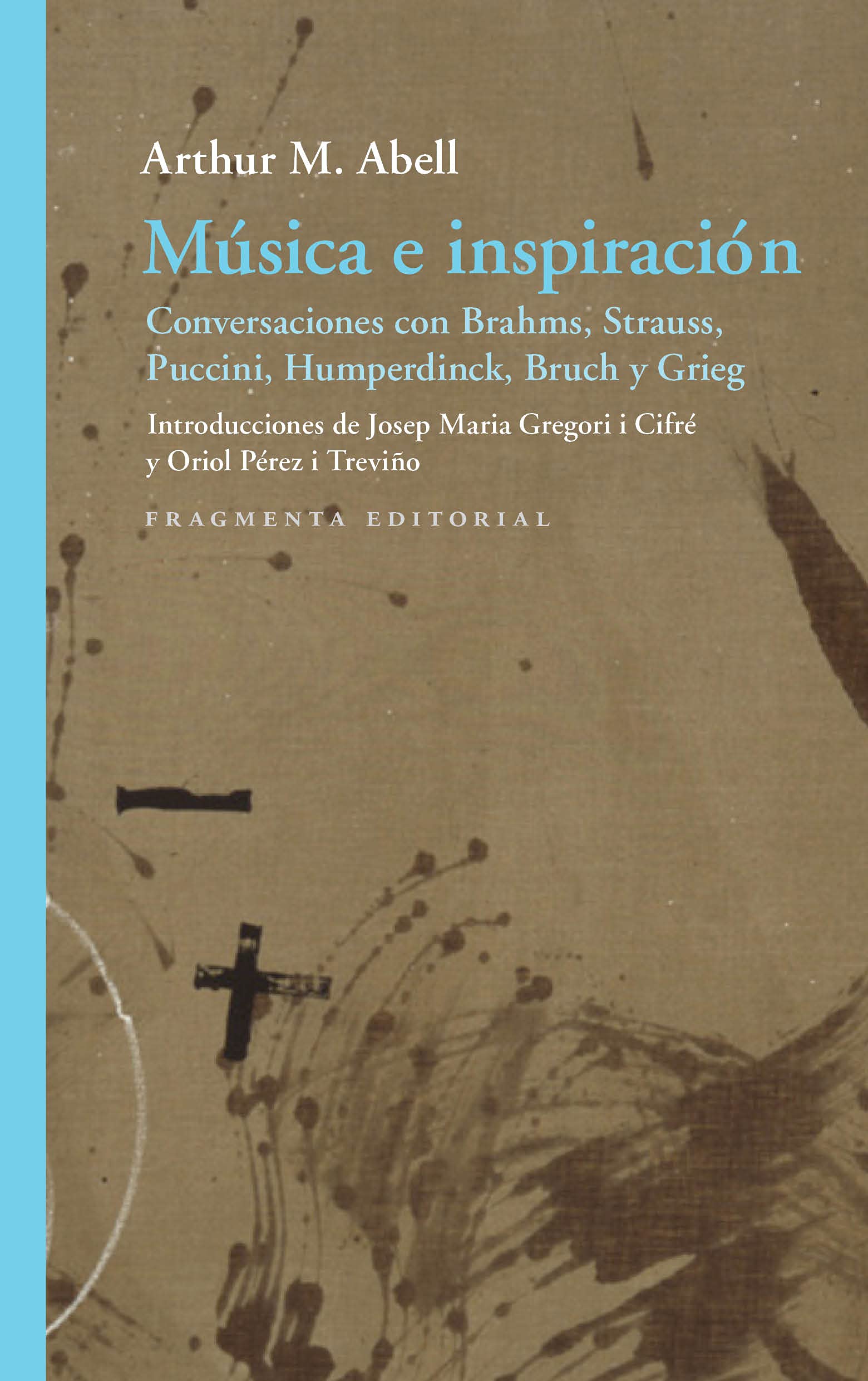Música e inspiración: Conversaciones con Brahms, Strauss, Puccini, Humperdinck, Bruch i Grieg (Fragmentos, Band 74) Books