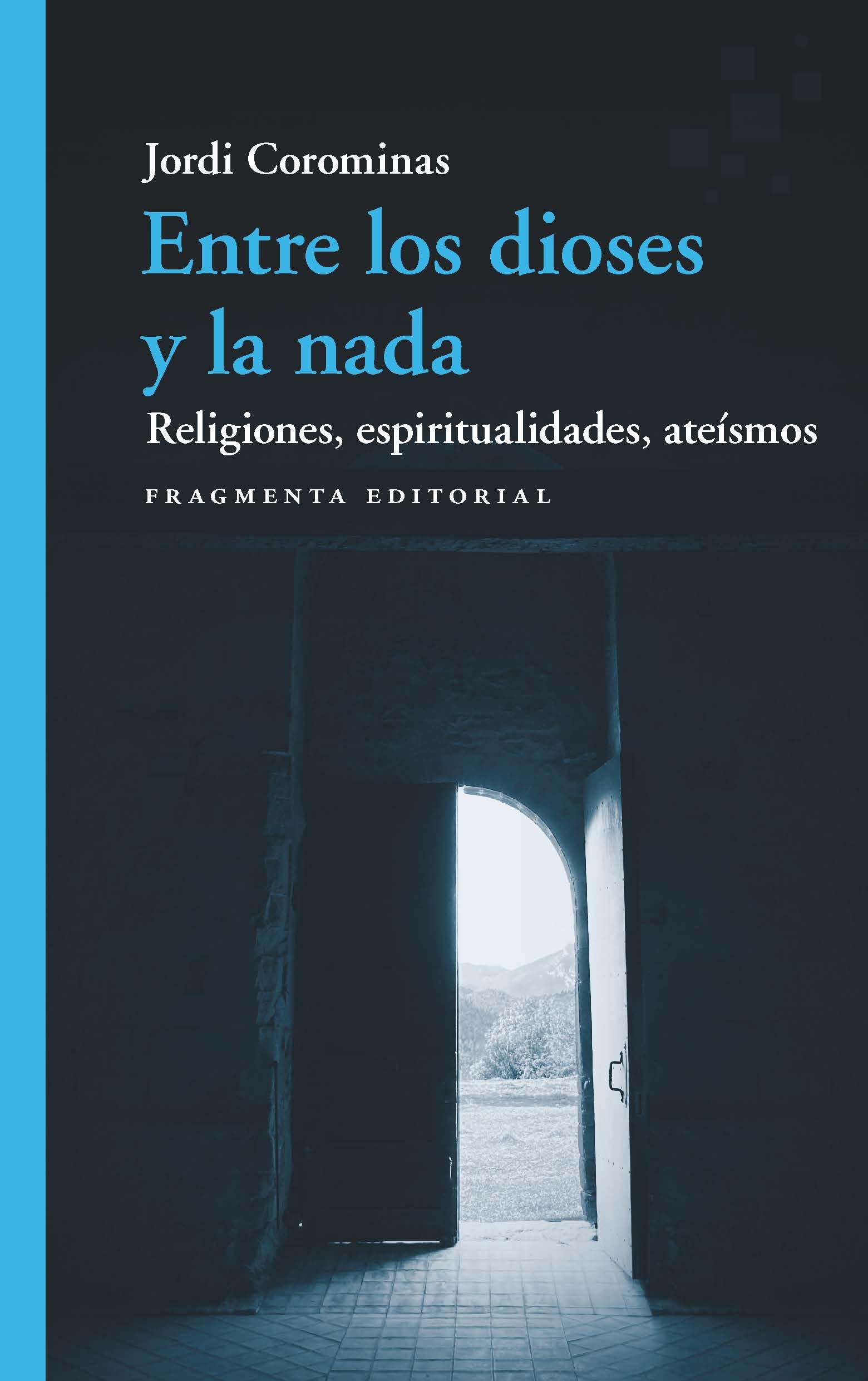 Entre los dioses y la nada: Religiones, espiritualidades, ateísmos book