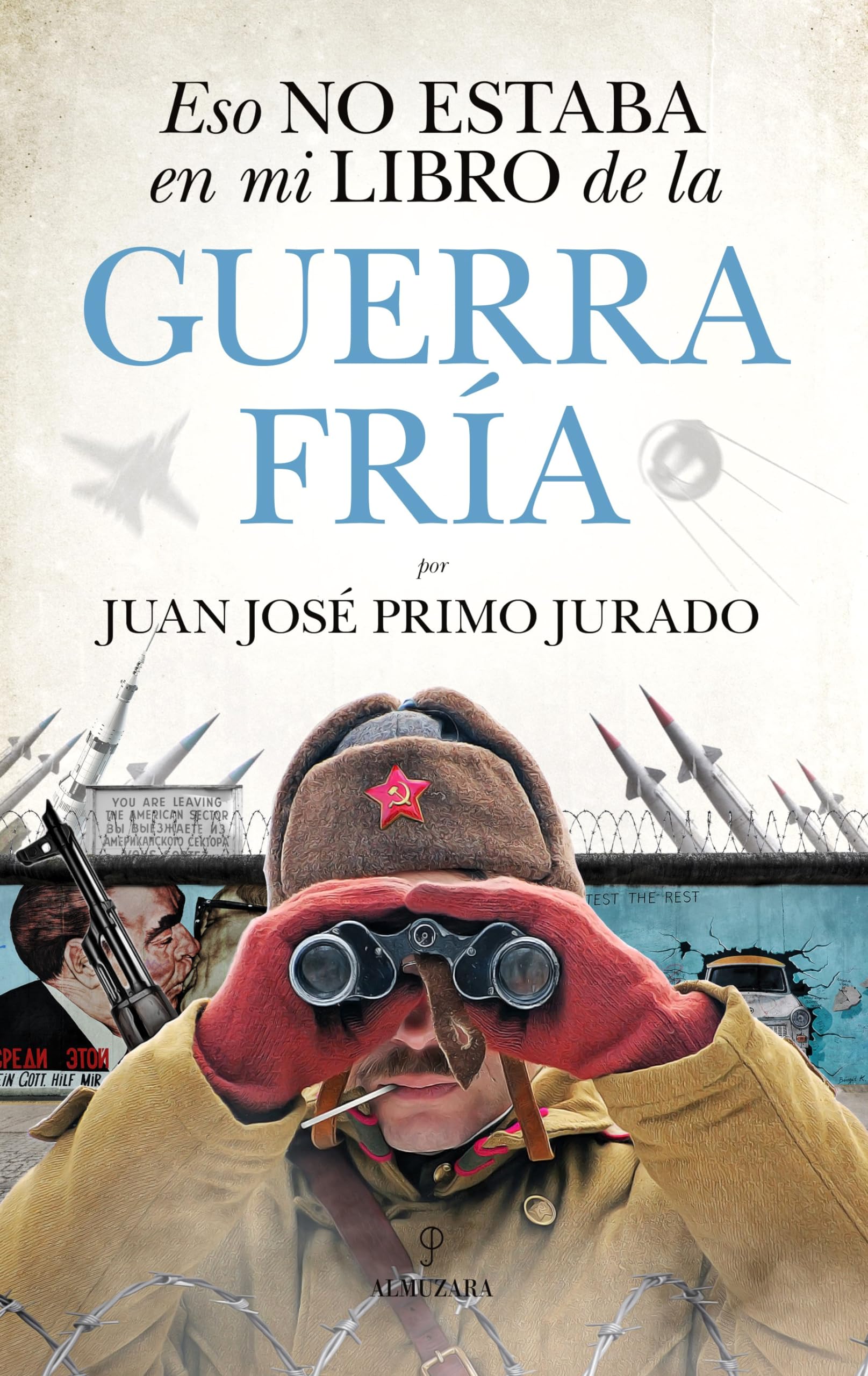 Eso no estaba en mi libro de la Guerra Fría / That was not in my Cold War Book book
