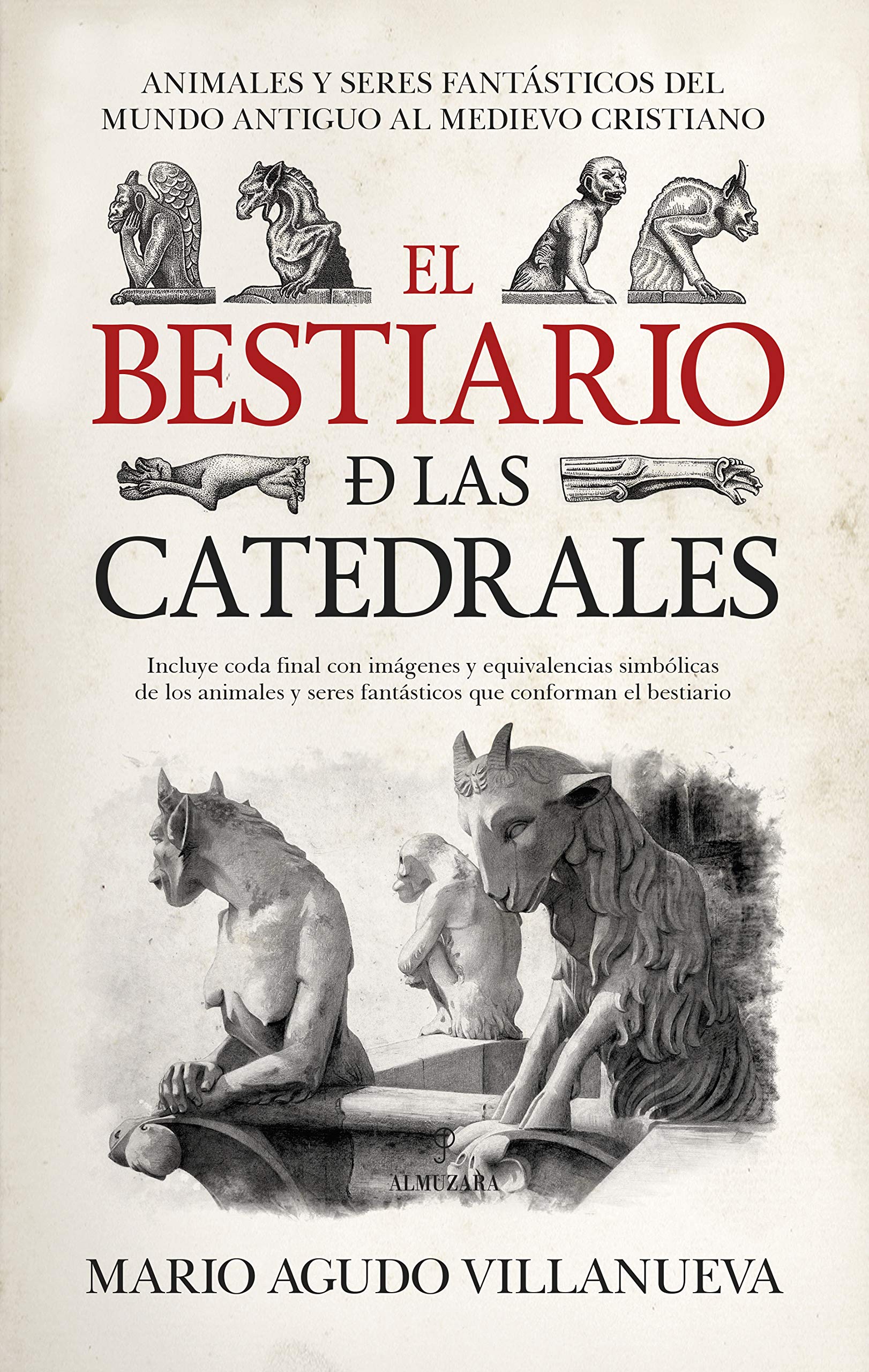 El bestiario de las catedrales : animales y seres fantásticos del mundo antiguo al medievo cristiano Books