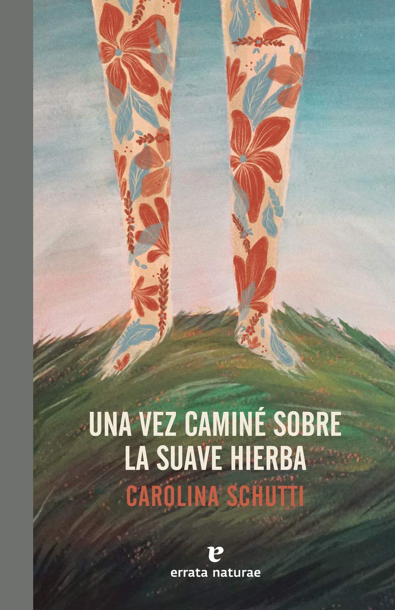 UNA VEZ CAMINÉ SOBRE LA SUAVE HIERBA book
