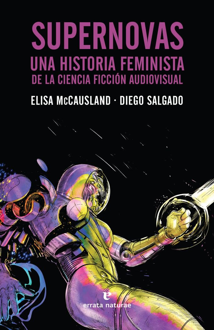 Supernovas: Una historia feminista de la ciencia ficción audiovisual (Fuera de colección) Books