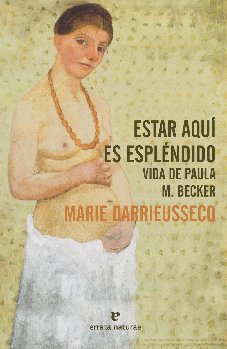 Estar aquí es espléndido: Vida de Paula M. Becker book