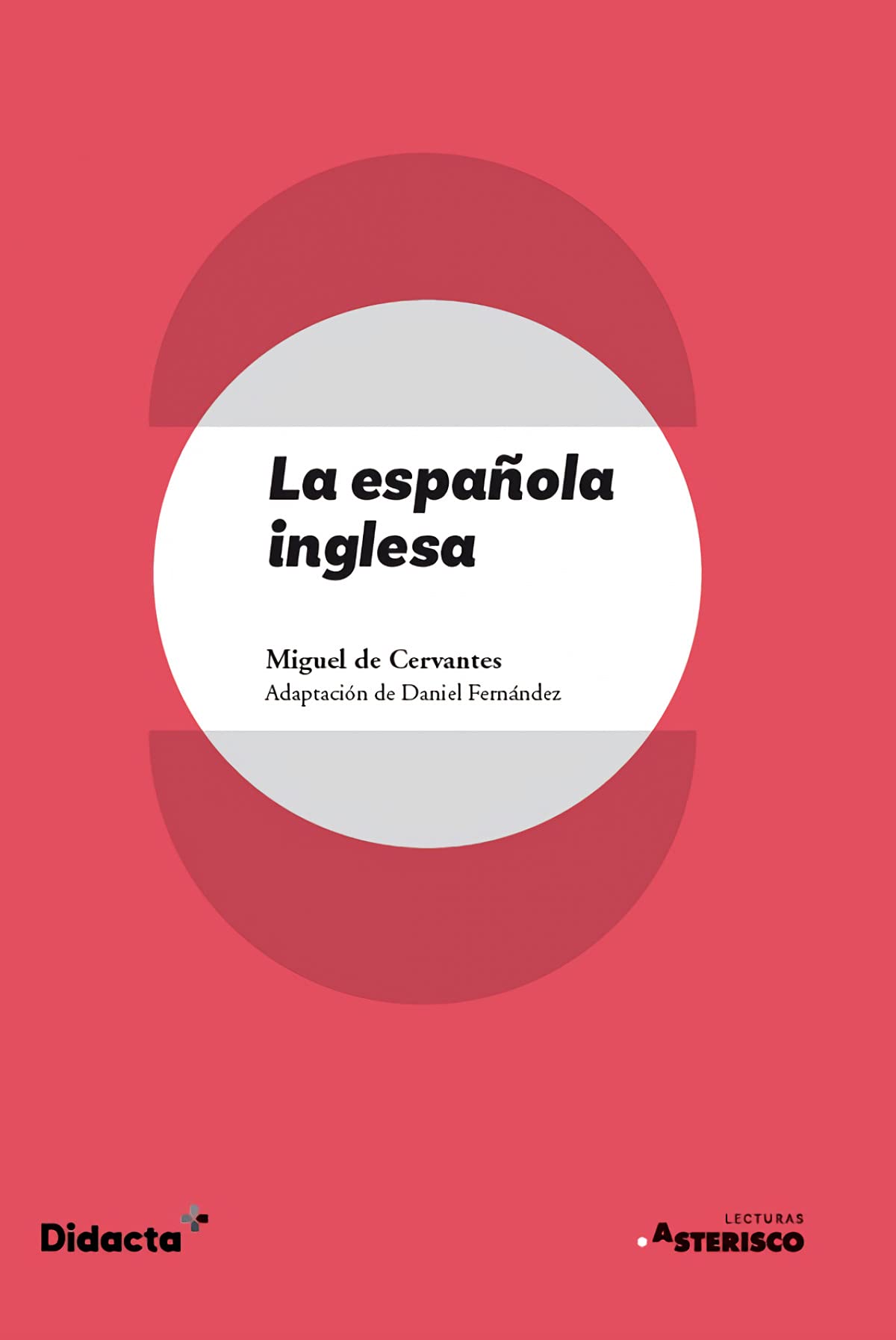 La española inglesa (Lecturas Asterisco, Band 3) Novels & Short Stories