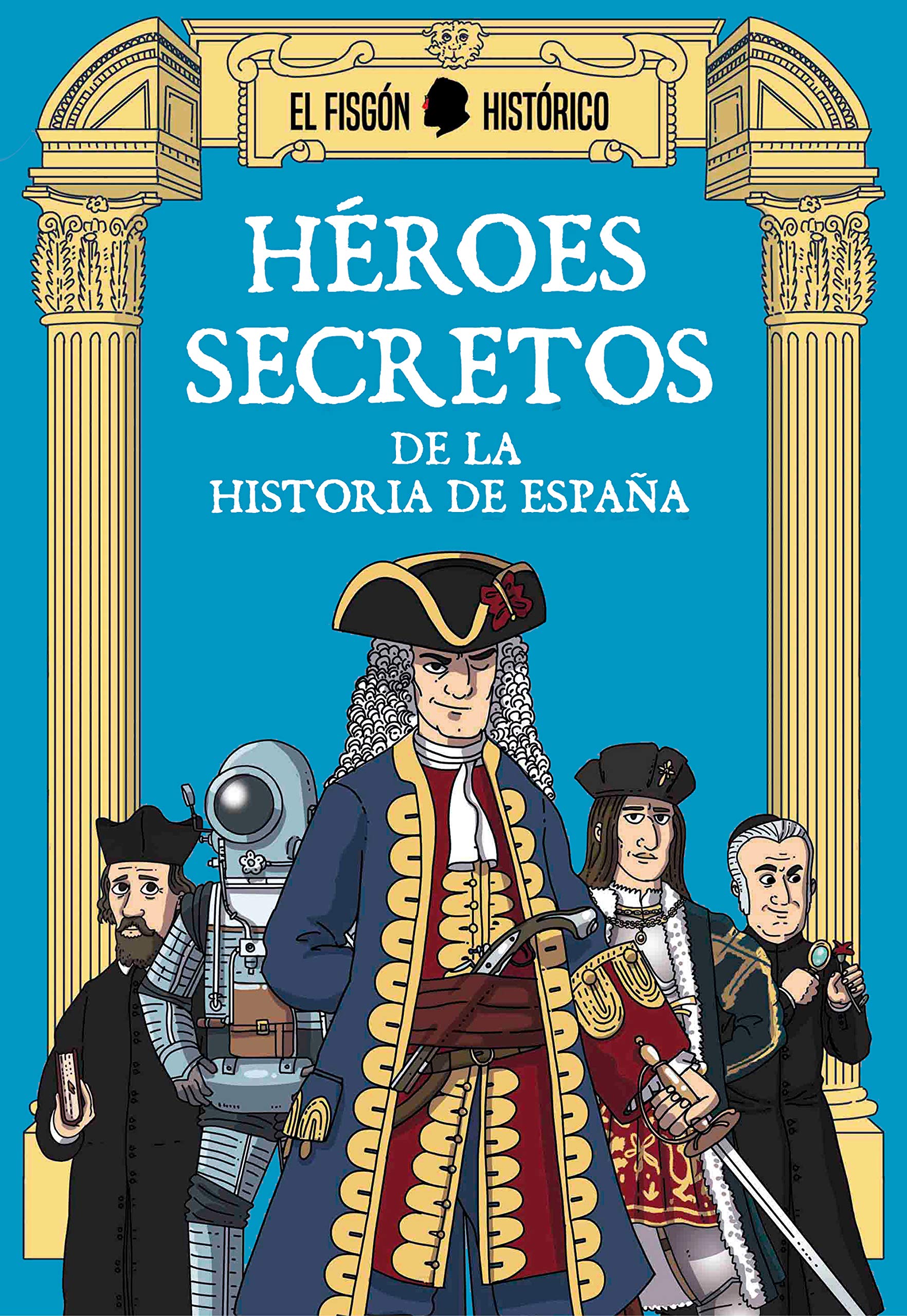 Héroes secretos de la historia de España: De la historia de España book