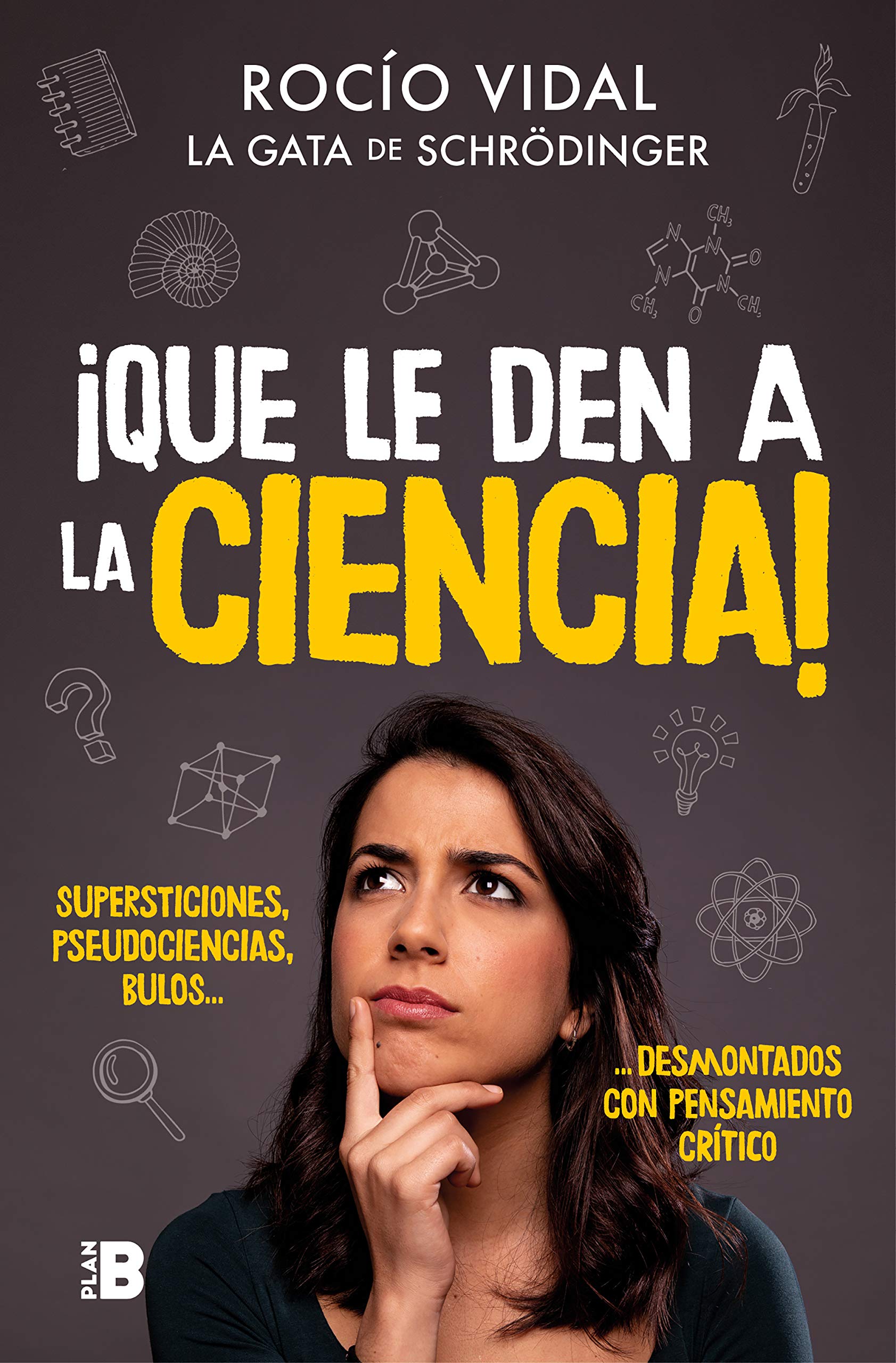 ¡Que le den a la ciencia! : supersticiones, pseudociencias, bulos-- desmontados con pensamiento crítico Professional & Reference Books