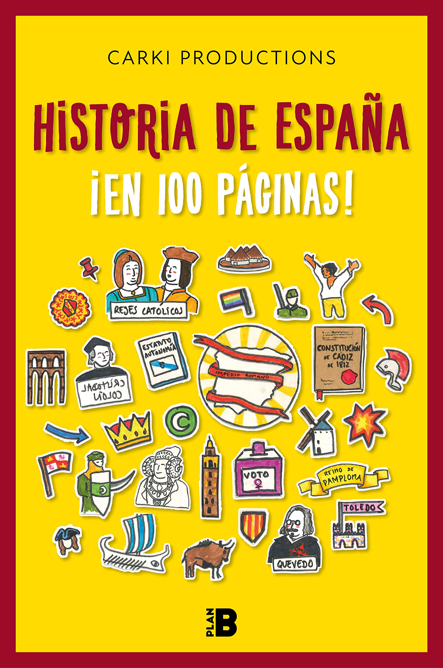 Historia de España ¡en 100 páginas!: .: . (Somos B) Politics & History