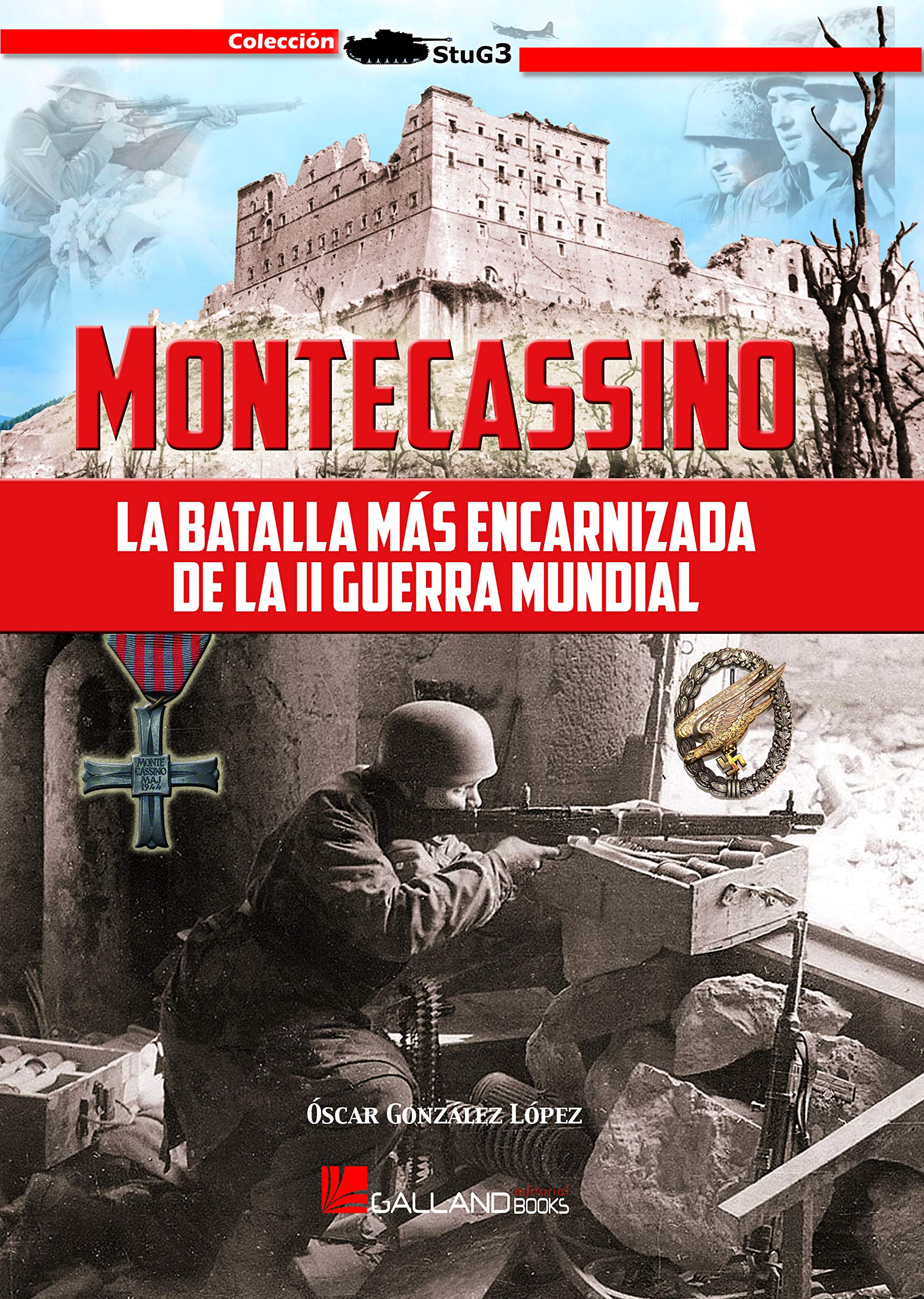 Montecassino: La batalla más encarnizada de la Segunda Guerra Mundial. (StuG3, Band 0) Books