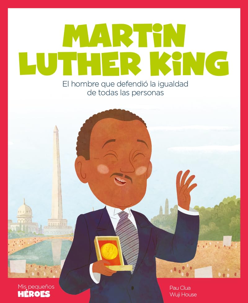 Martin Luther King : el hombre que defendió la igualdad de todas las personas: El hombre que defendió la igualdad de todas las personas | Cuentos para ... los inspiraron. (Mis pequeños héroes, Band 3) Social Sciences