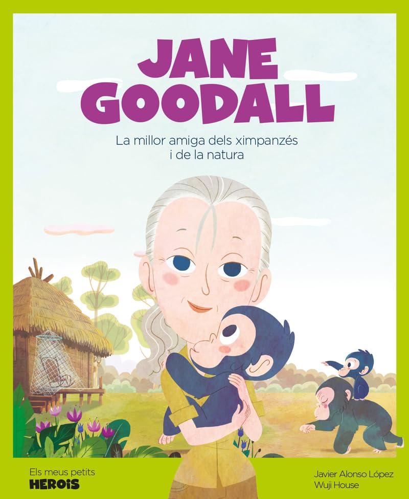 Jane Goodall : la millor amiga dels ximpanzès i la naturalesa Reference Books