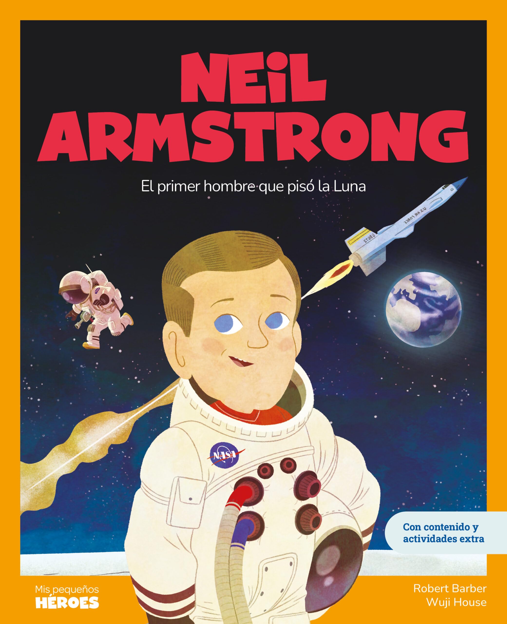 Neil Armstrong: El primer hombre que pisó la Luna | Cuentos para niños para conocer a los grandes personajes de la historia y los valores que los inspiraron. book