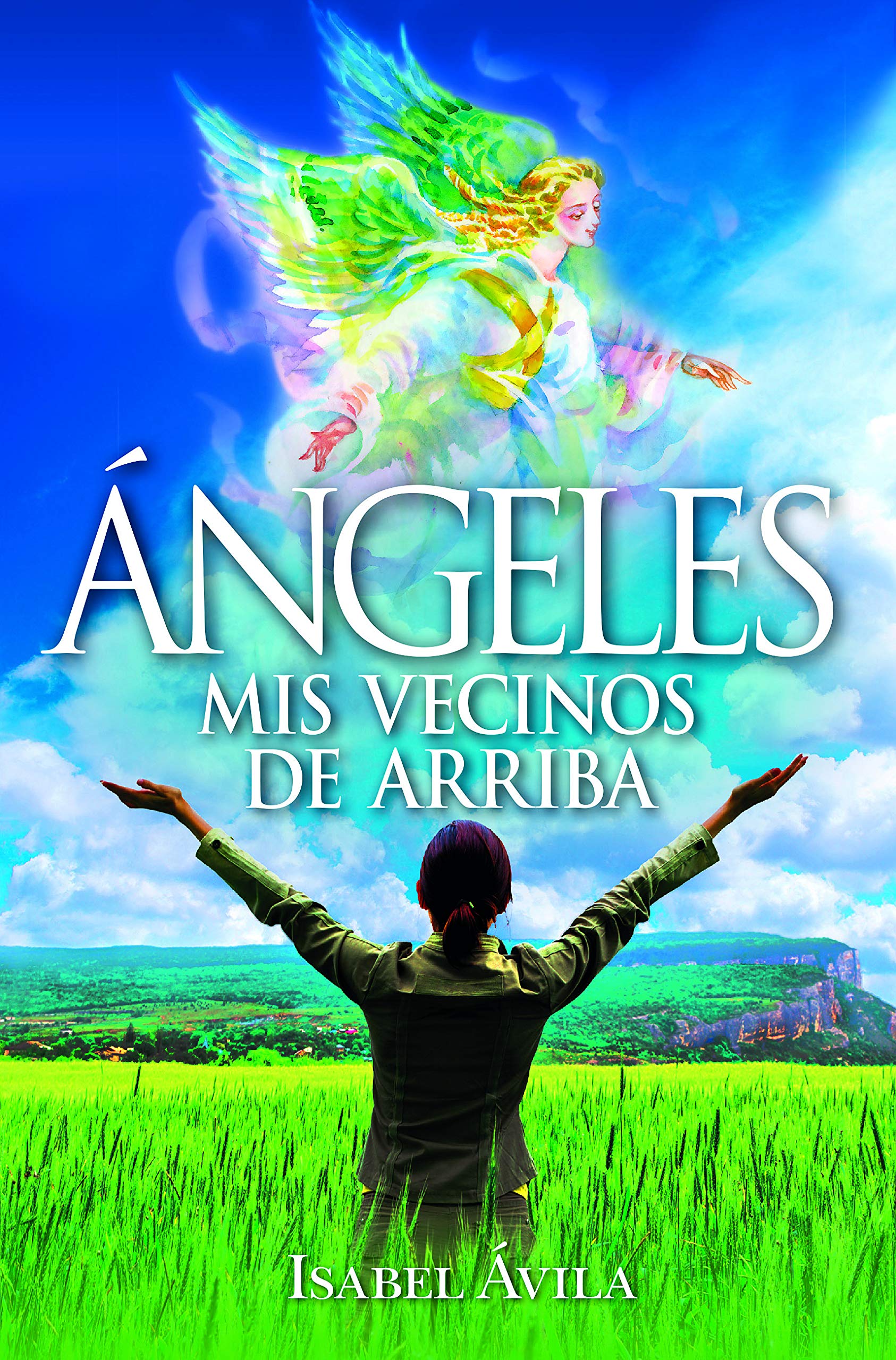Angeles. MIS Vecinos de Arriba: Manual para descubrir si los ángeles se han cruzado en tu camino y cómo comunicarse con ellos (Enigma) Religion & Esotericism