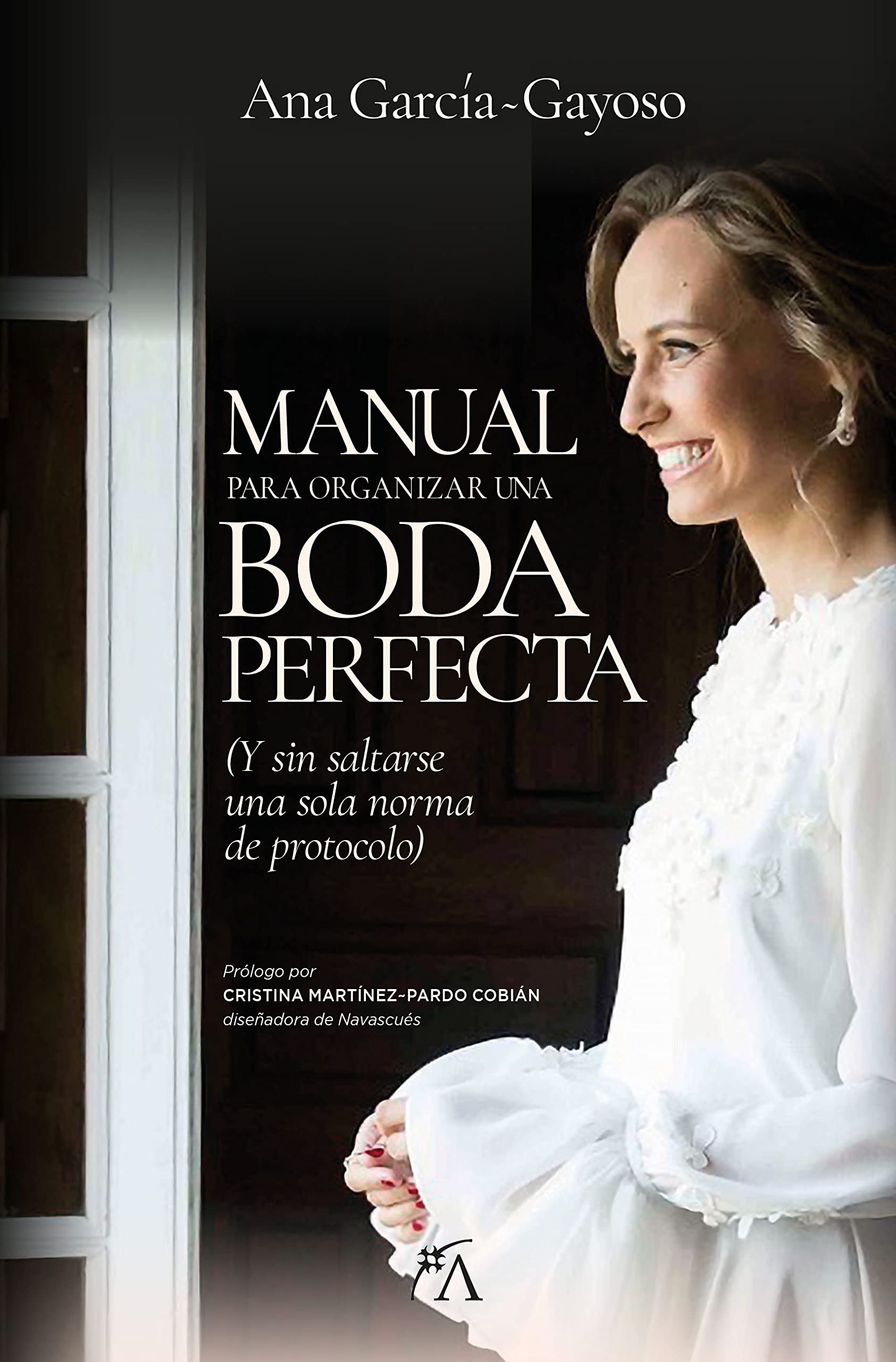 Manual para organizar una boda perfecta: (Y sin saltarse ni una sola norma de protocolo) (Estilo de vida) Learning & Reference