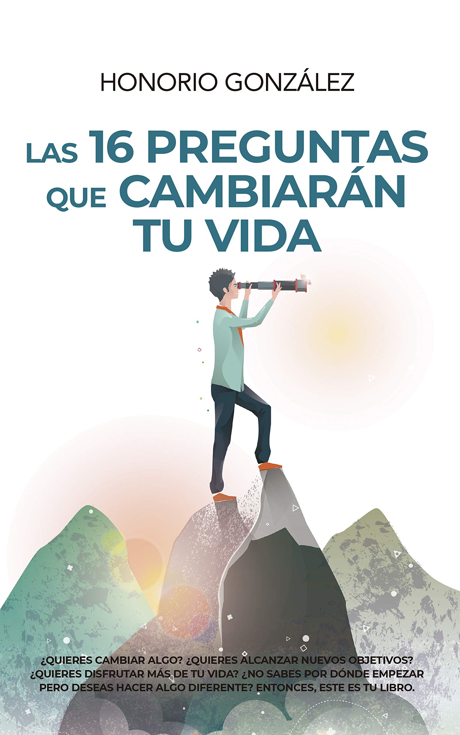 Las 16 preguntas que cambiarán tu vida (Desarrollo personal) Lifestyle