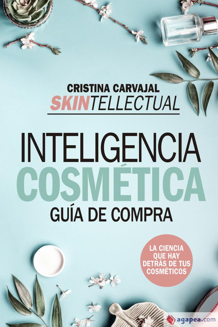 Skintellectual. Inteligencia cosmética: La ciencia que hay detrás de los cosméticos (Ensayo y divulgación (Bolsillo)) Business & Technology