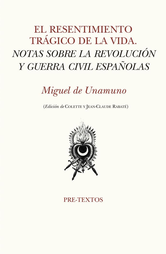 El resentimiento trágico de la vida : notas sobre la revolución y Guerra civil españolas book