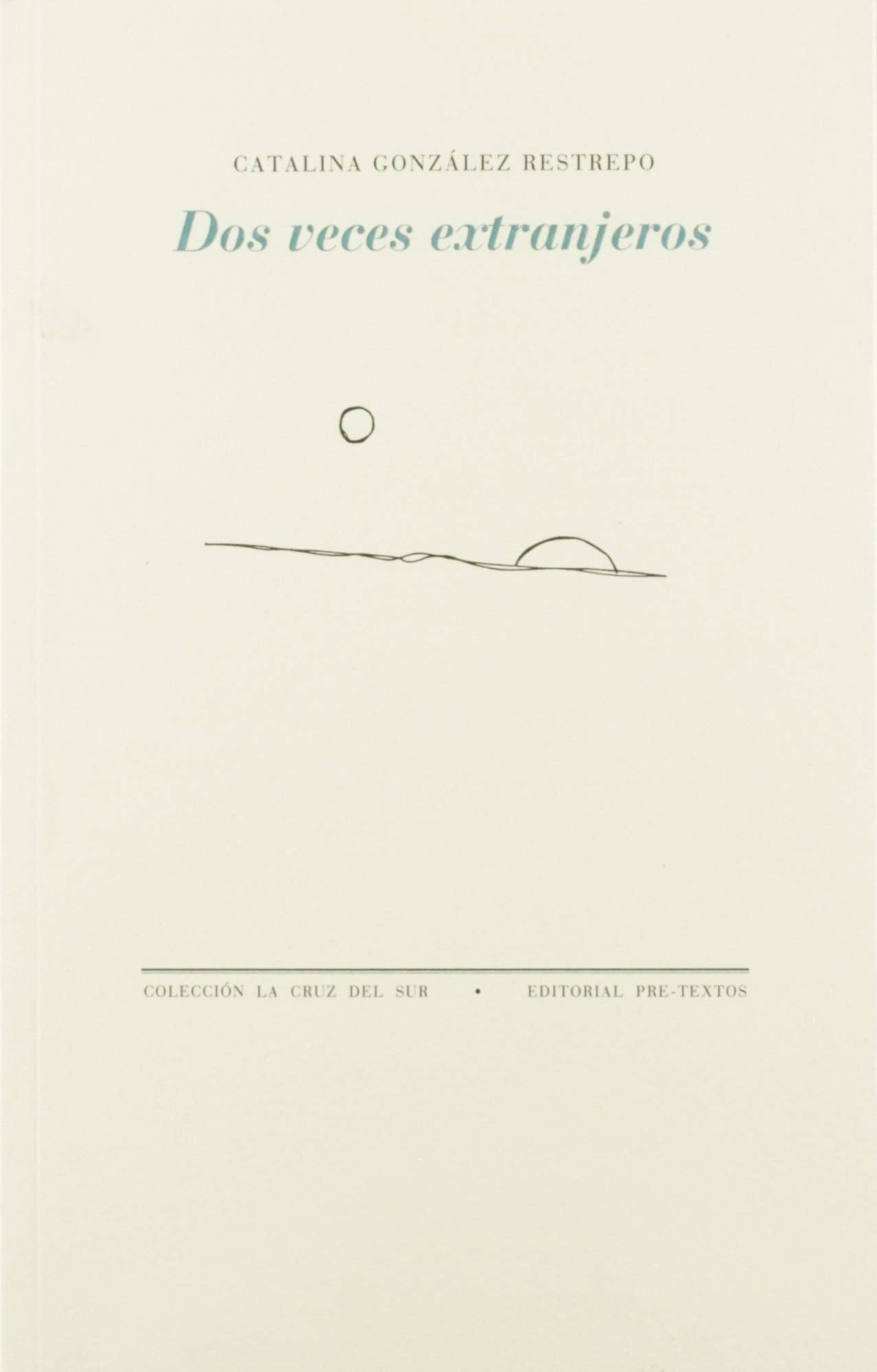 Dos veces extranjeros (La Cruz del Sur, Band 1584) Books