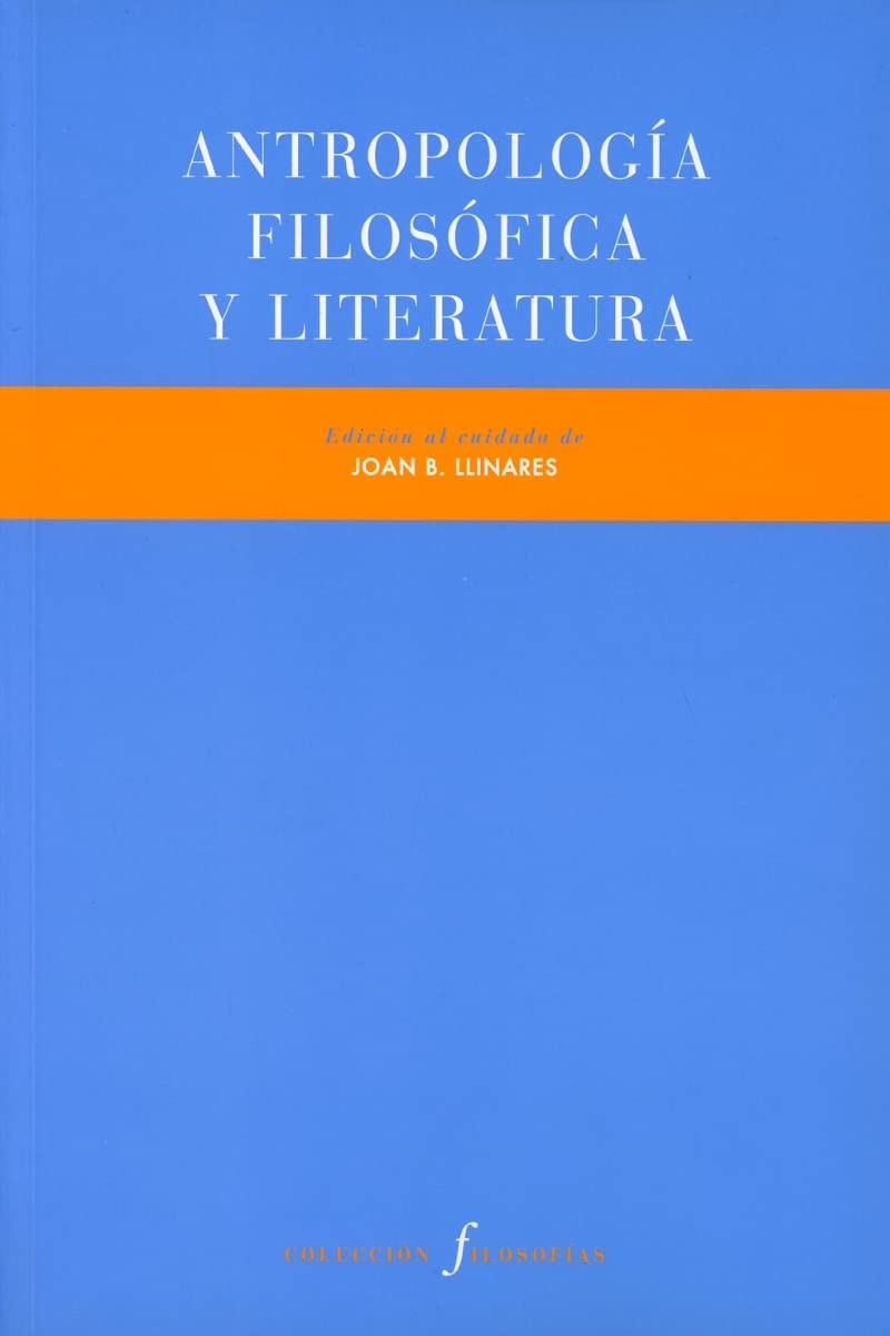 Antropología filosófica y literatura (Filosofías, Band 22) Books