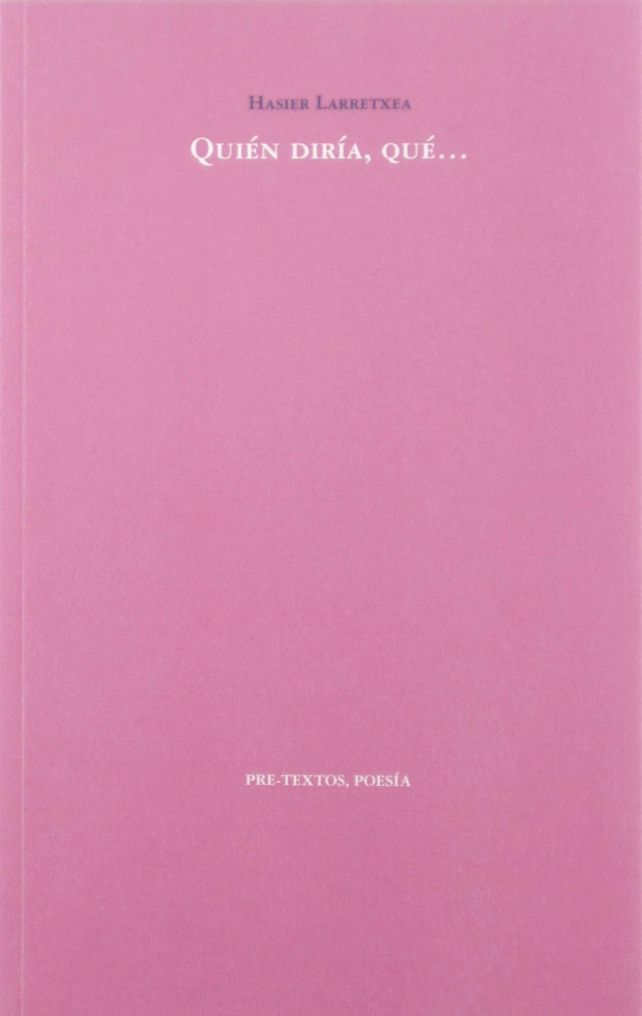 Quién diría, qué... (Poesía, Band 1591) Books