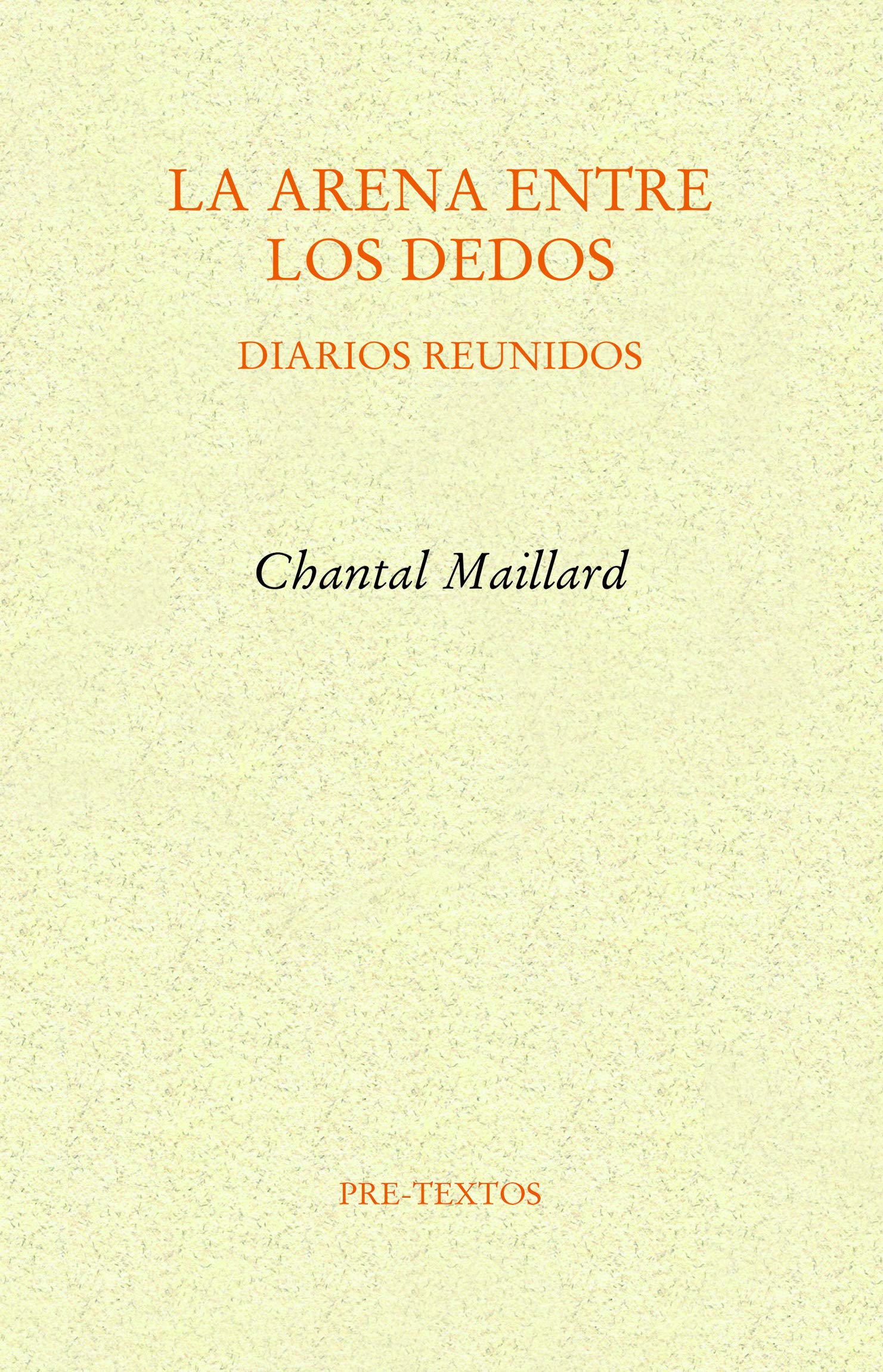 La arena entre los dedos: Diarios reunidos book